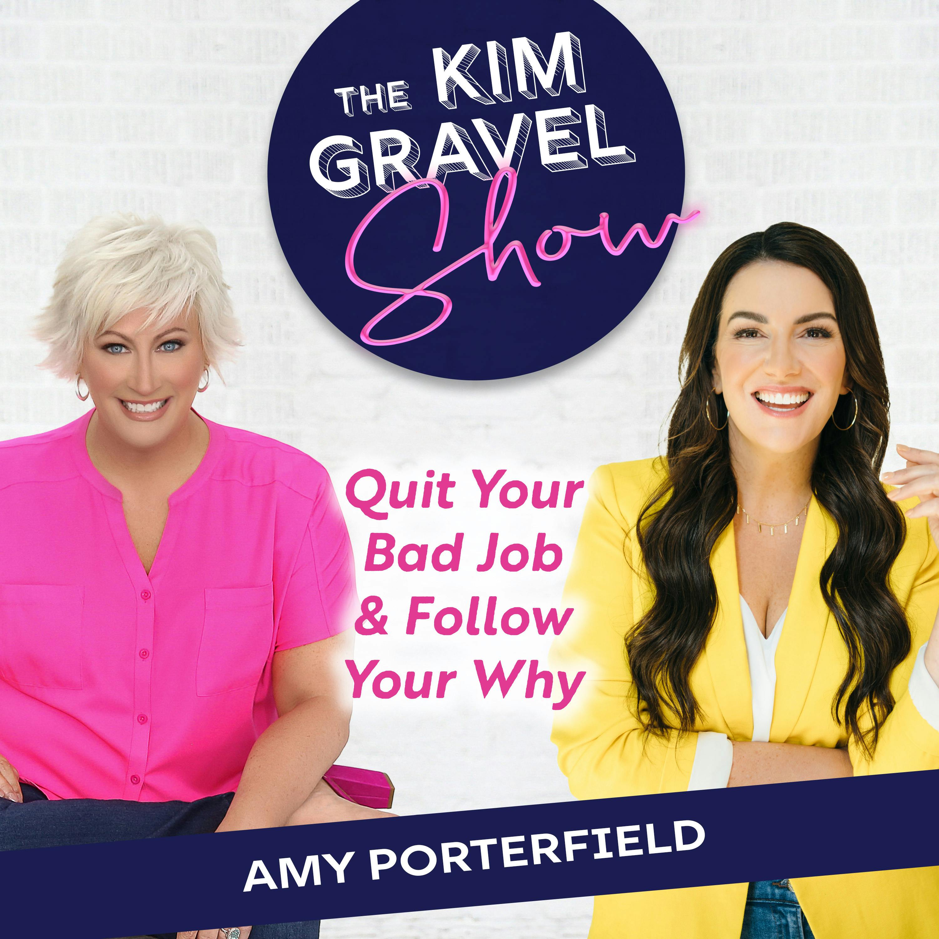 Quit Your Bad Job & Follow Your Why with Amy Porterfield Quit Your Bad Job & Follow Your Why with Amy Porterfield