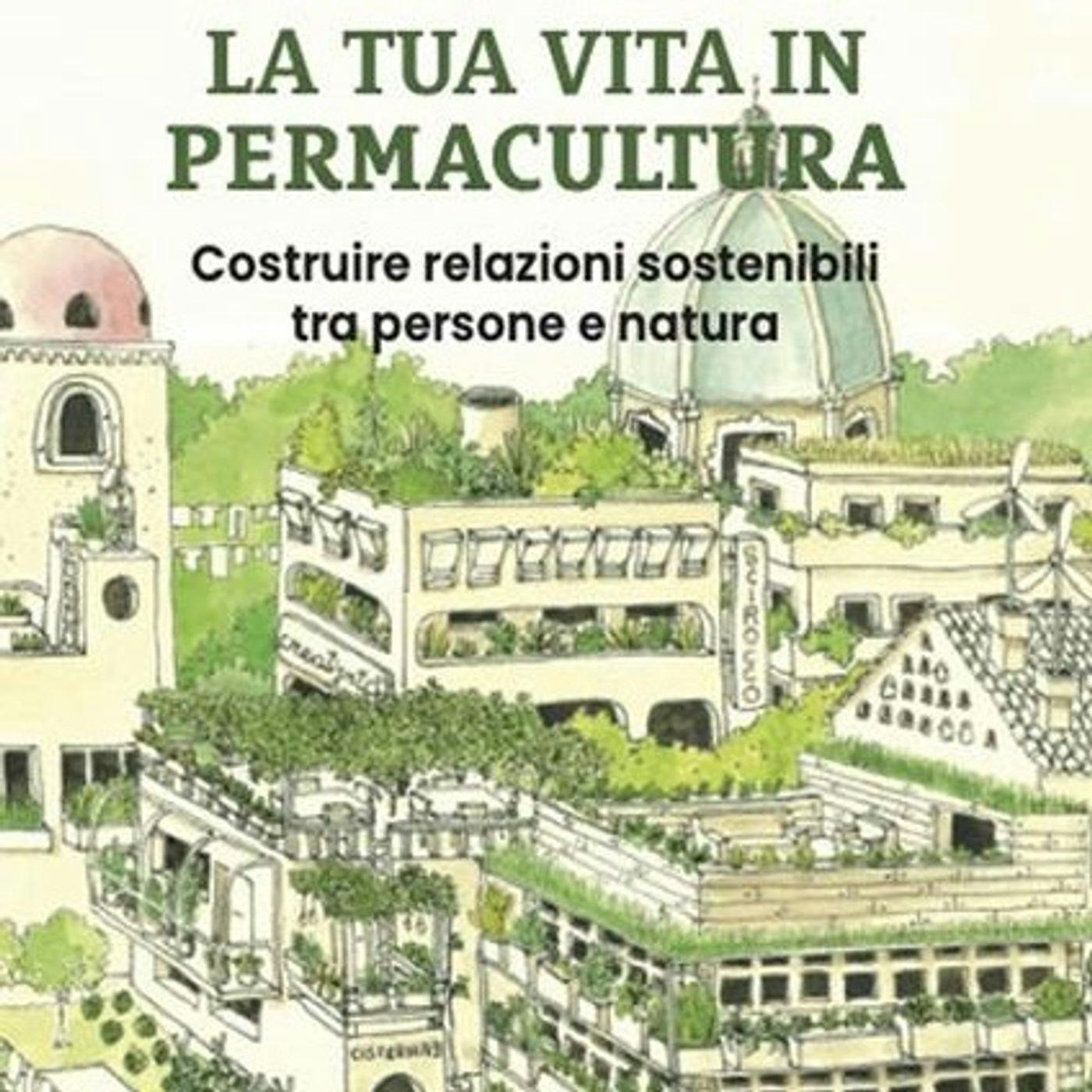 La tua vita in permacultura La tua vita in permacultura
