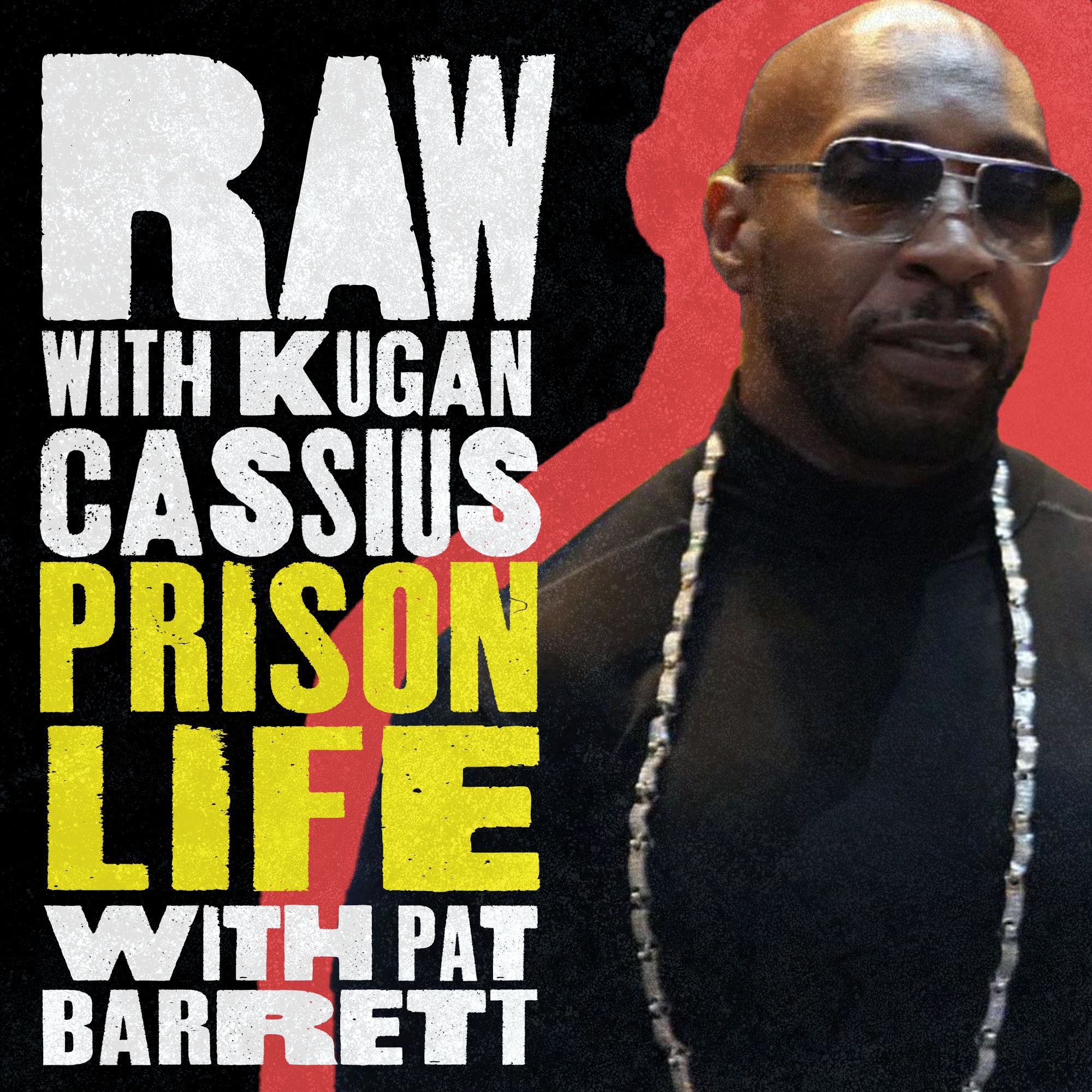 RAW WITH KUGAN CASSIUS: PRISON LIFE WITH PAT BARRETT