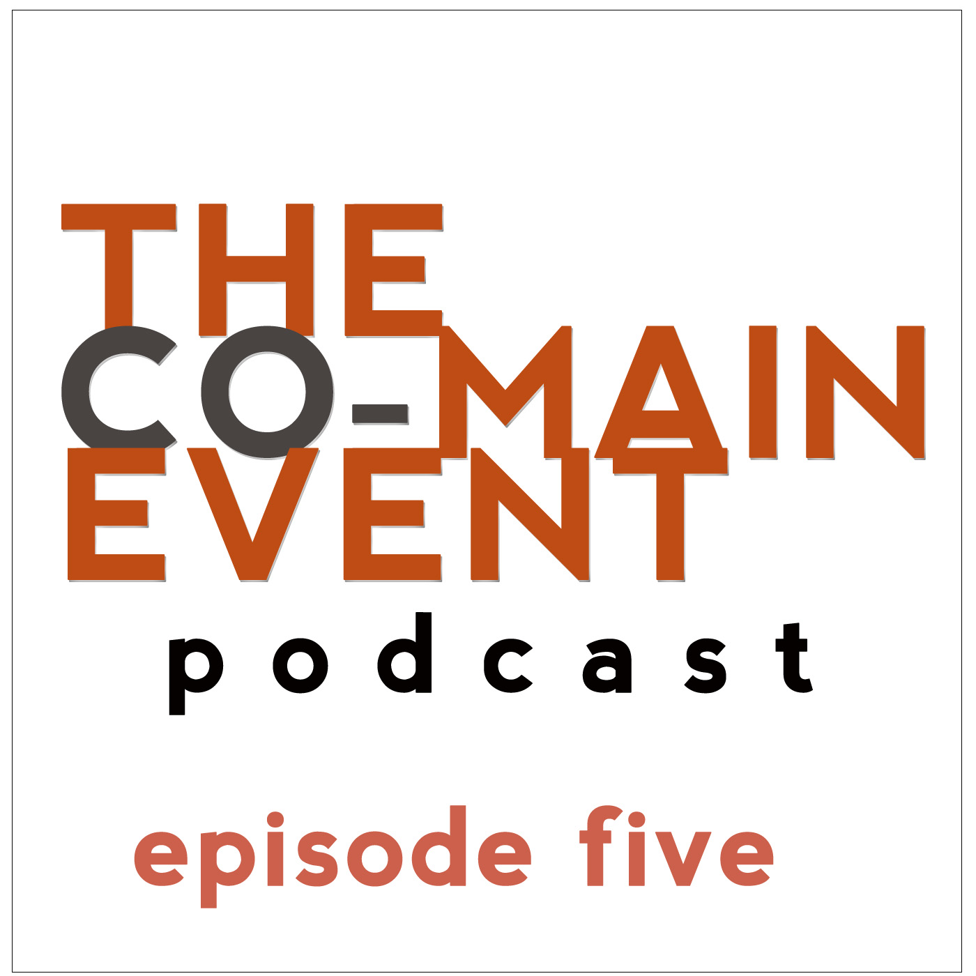 Co-Main Event Podcast Episode 5 (6/19/12)