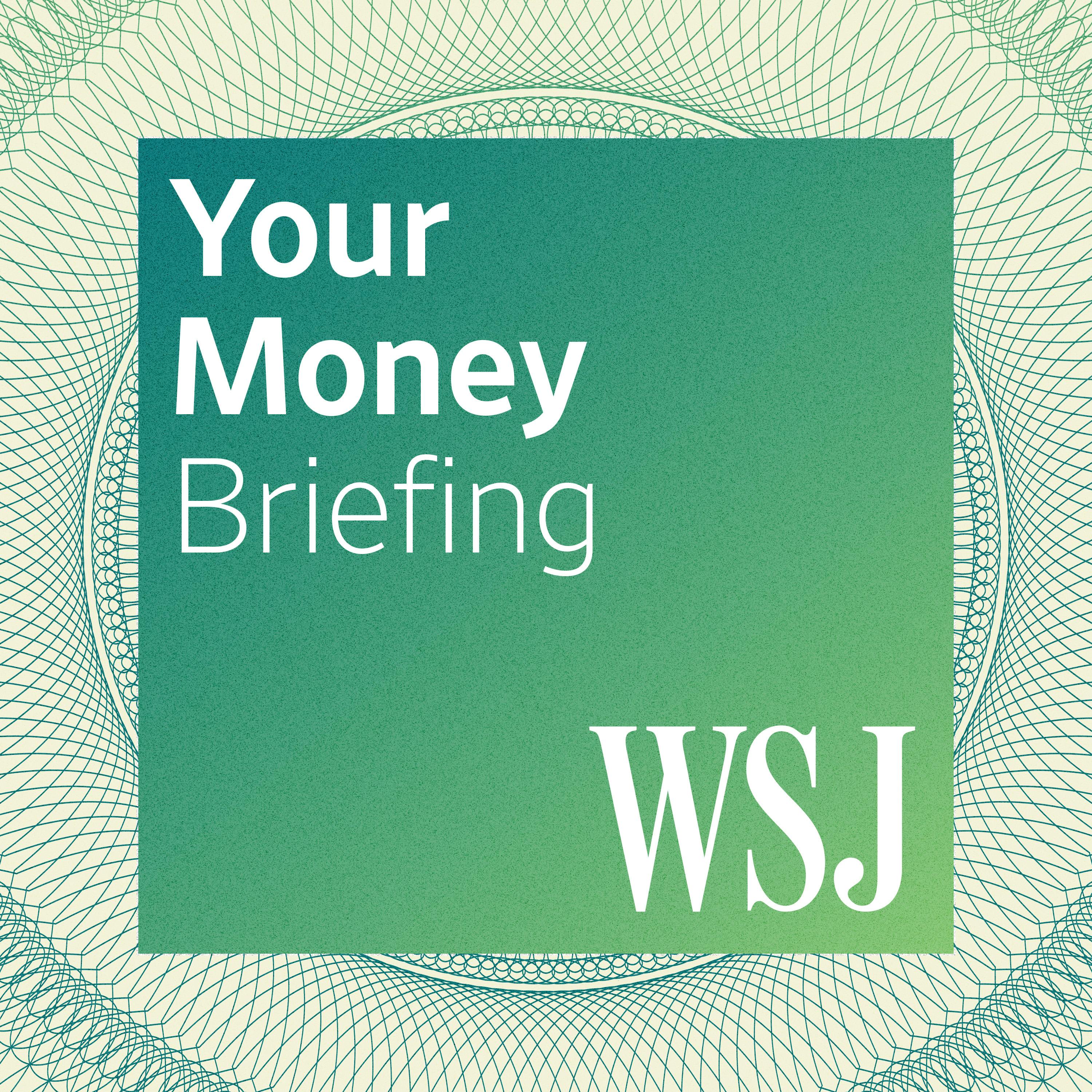 WSJ Your Money Briefing podcast