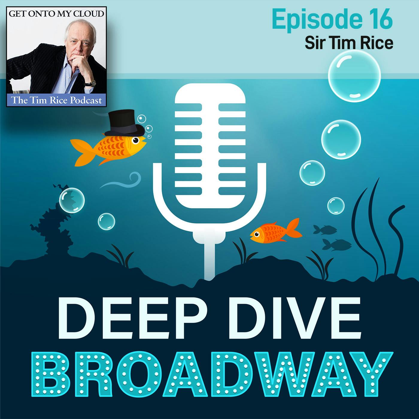 #16 - Sir Tim Rice, EGOT winner & lyricist for some of your most favorite shows #16 - Sir Tim Rice, EGOT winner & lyricist for some of your most favorite shows