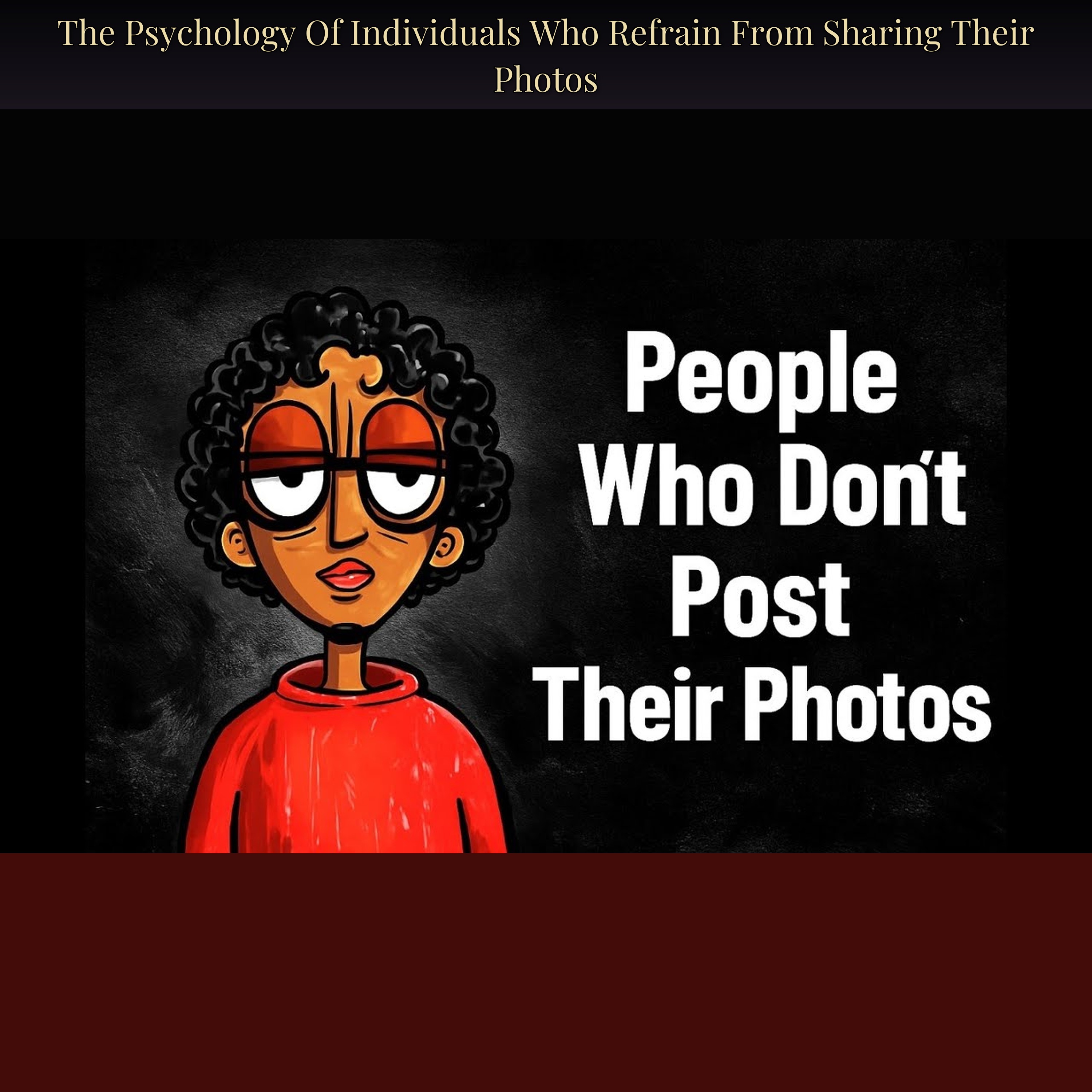 The Psychology Of Individuals Who Refrain From Sharing Their Photos