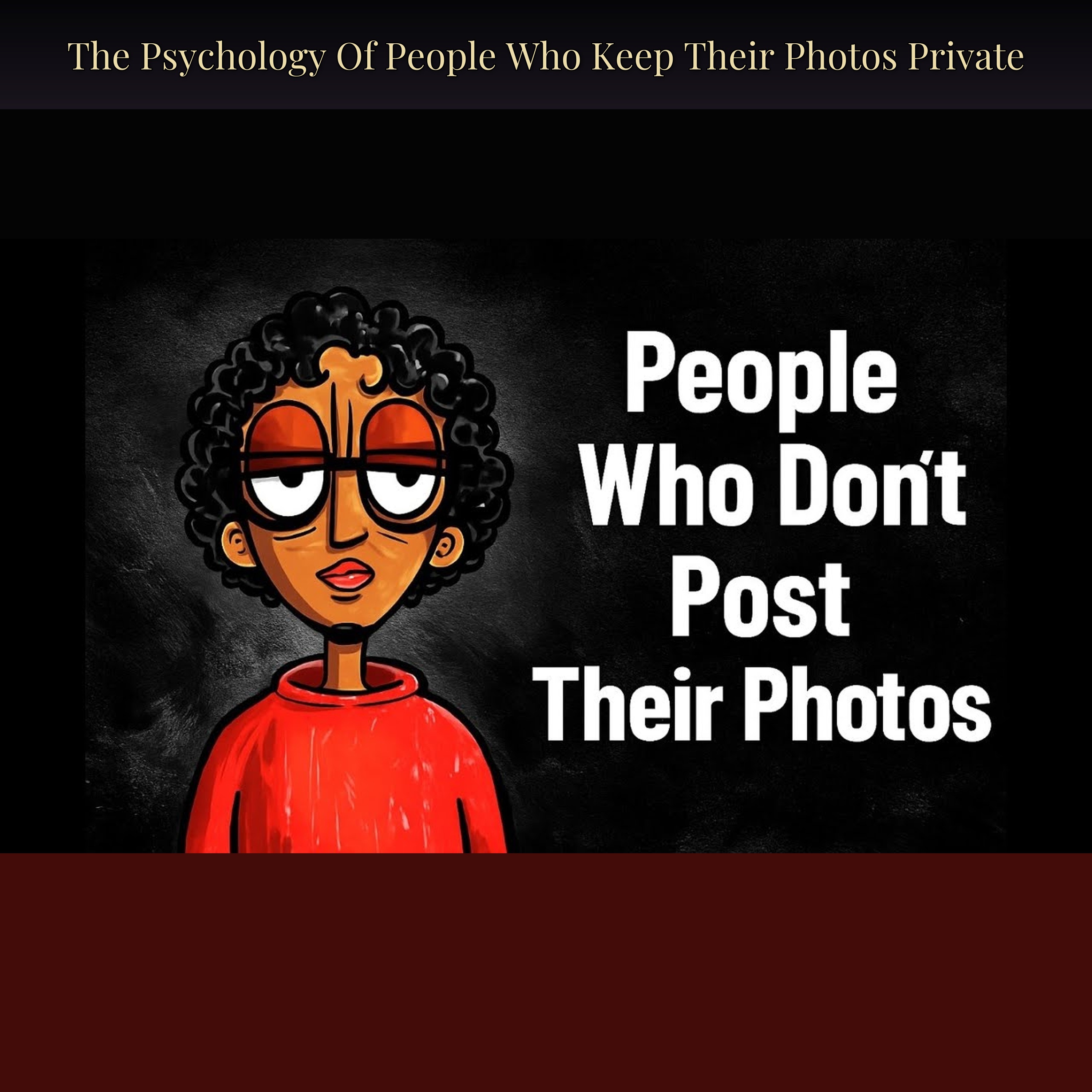 The Psychology Of People Who Keep Their Photos Private