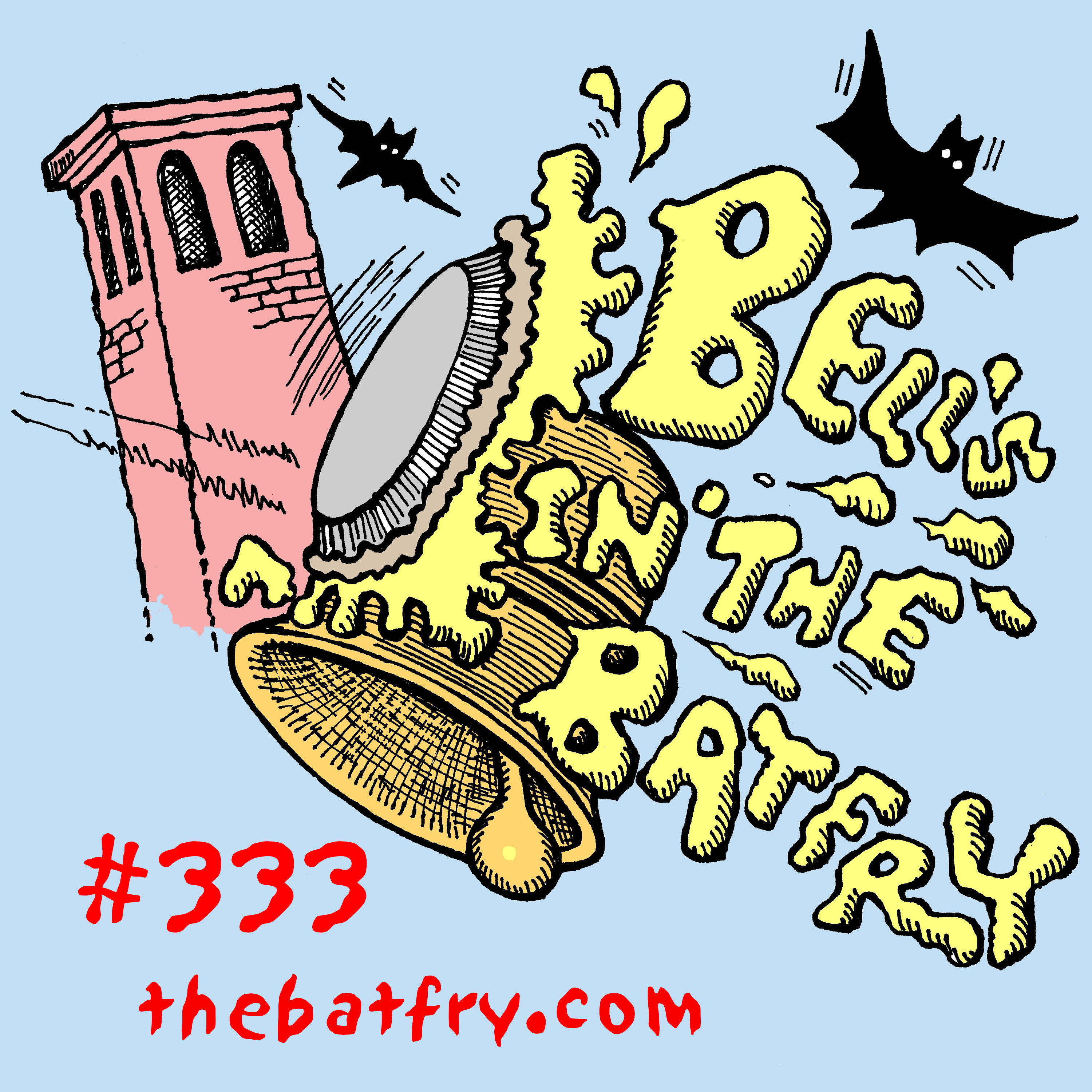 Bells in the Batfry #333(080424)