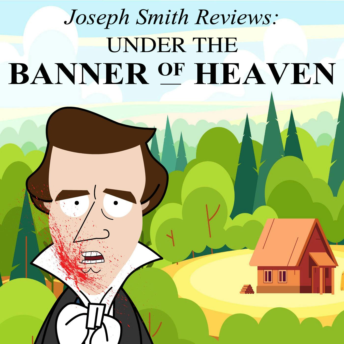 Joseph Smith Reviews ‘Under The Banner Of Heaven’