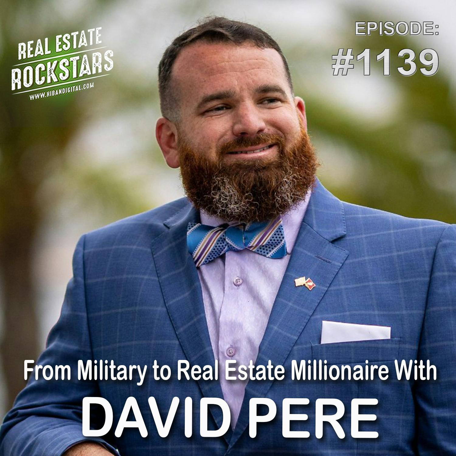 1139: From Military to Real Estate Millionaire With David Pere