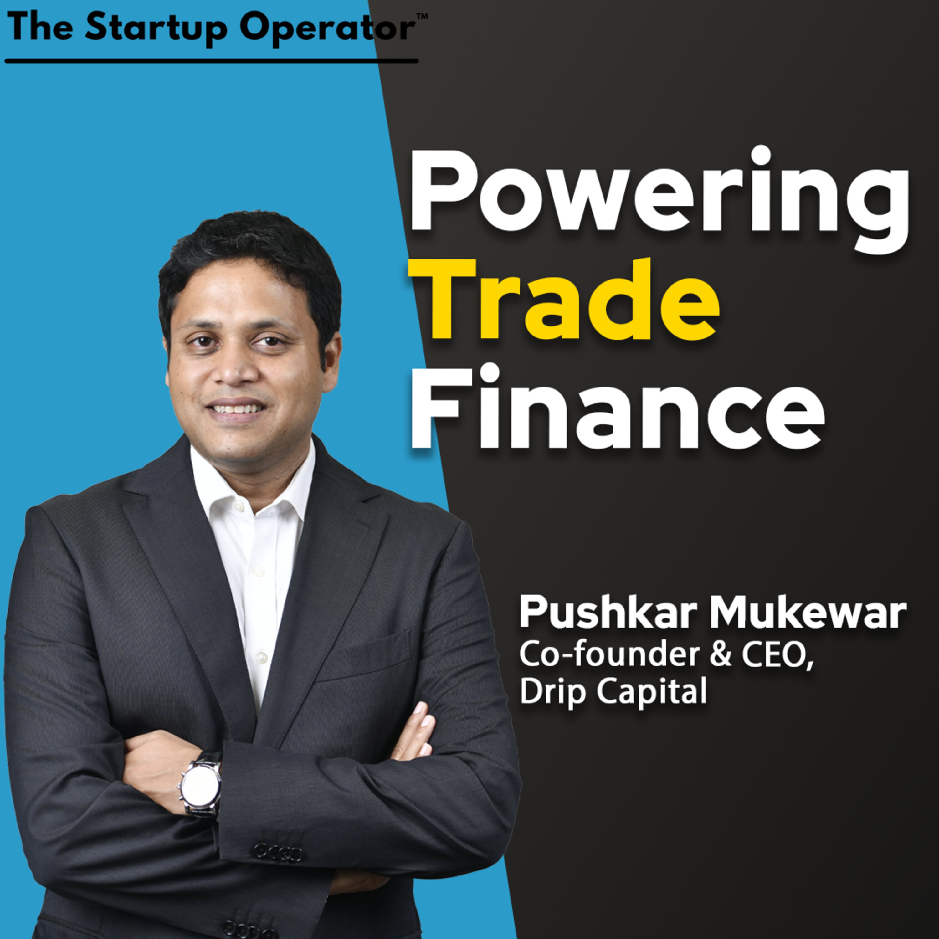 EP 181 : Powering International Trade - Pushkar Mukewar (CEO & Co-Founder, Drip Capital) episode artwork