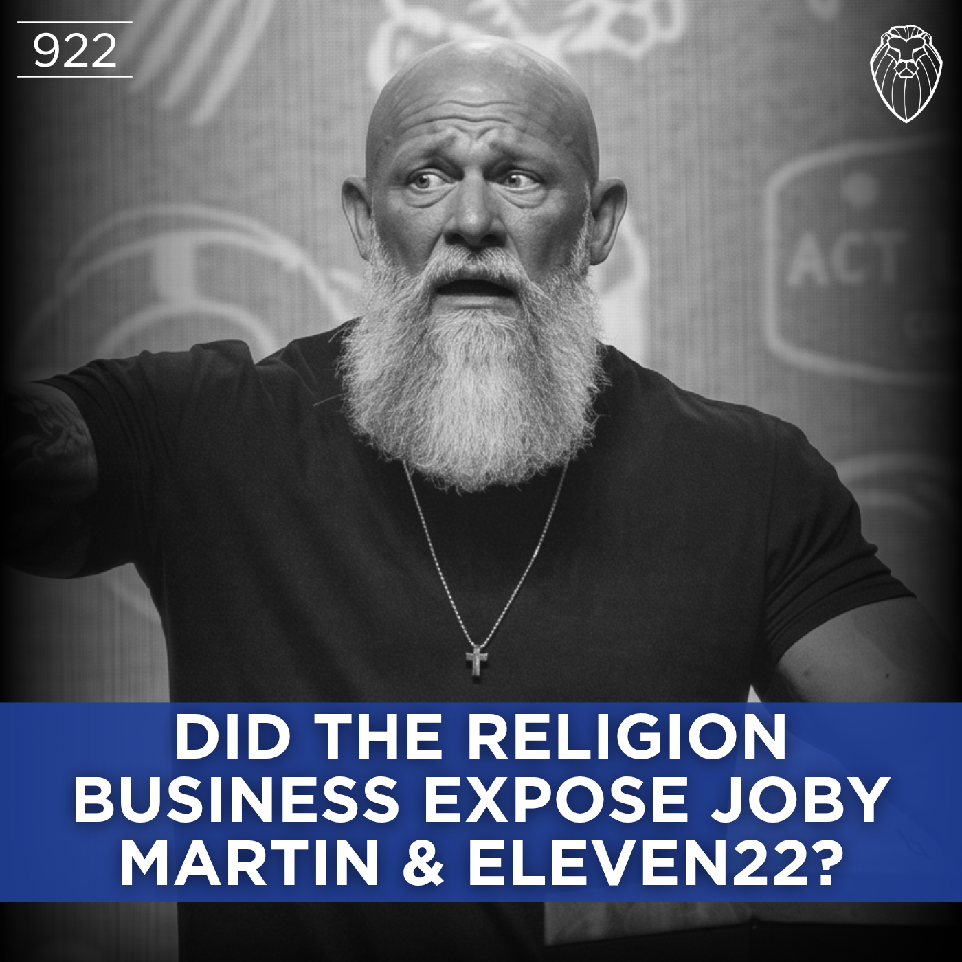 Did The Religion Business Expose Joby Martin & Eleven22? (Ep. 922)