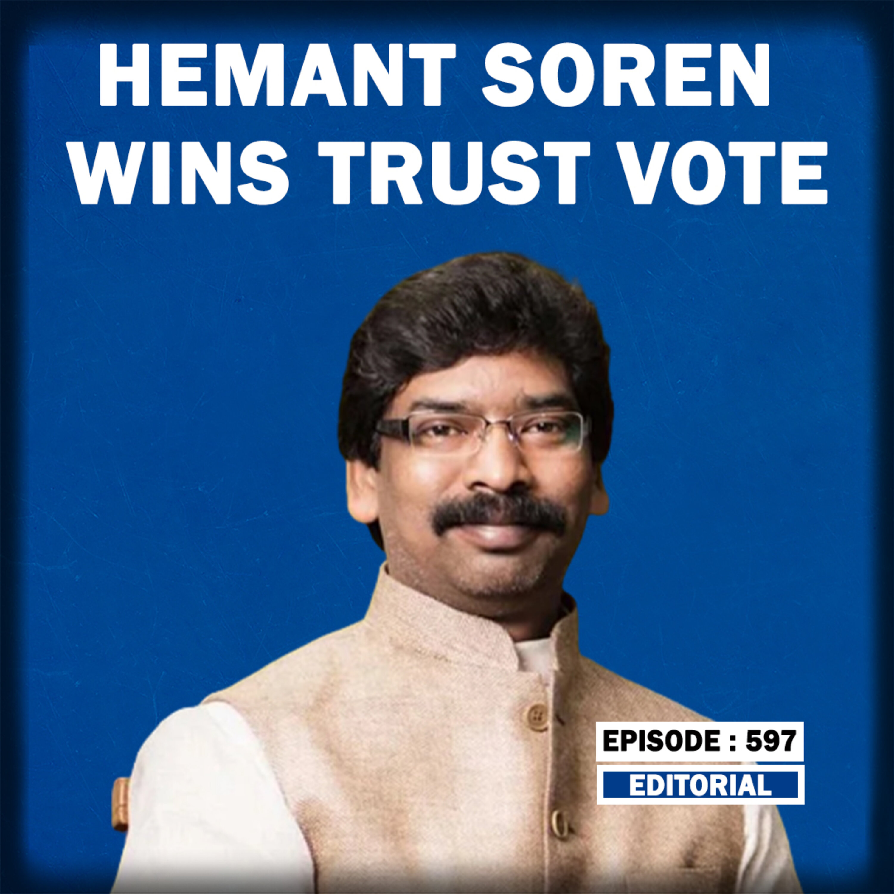 Editorial with Sujit Nair: Hemant Soren Wins Trust Vote| KCR Talks of BJP-Mukt Bharat episode artwork