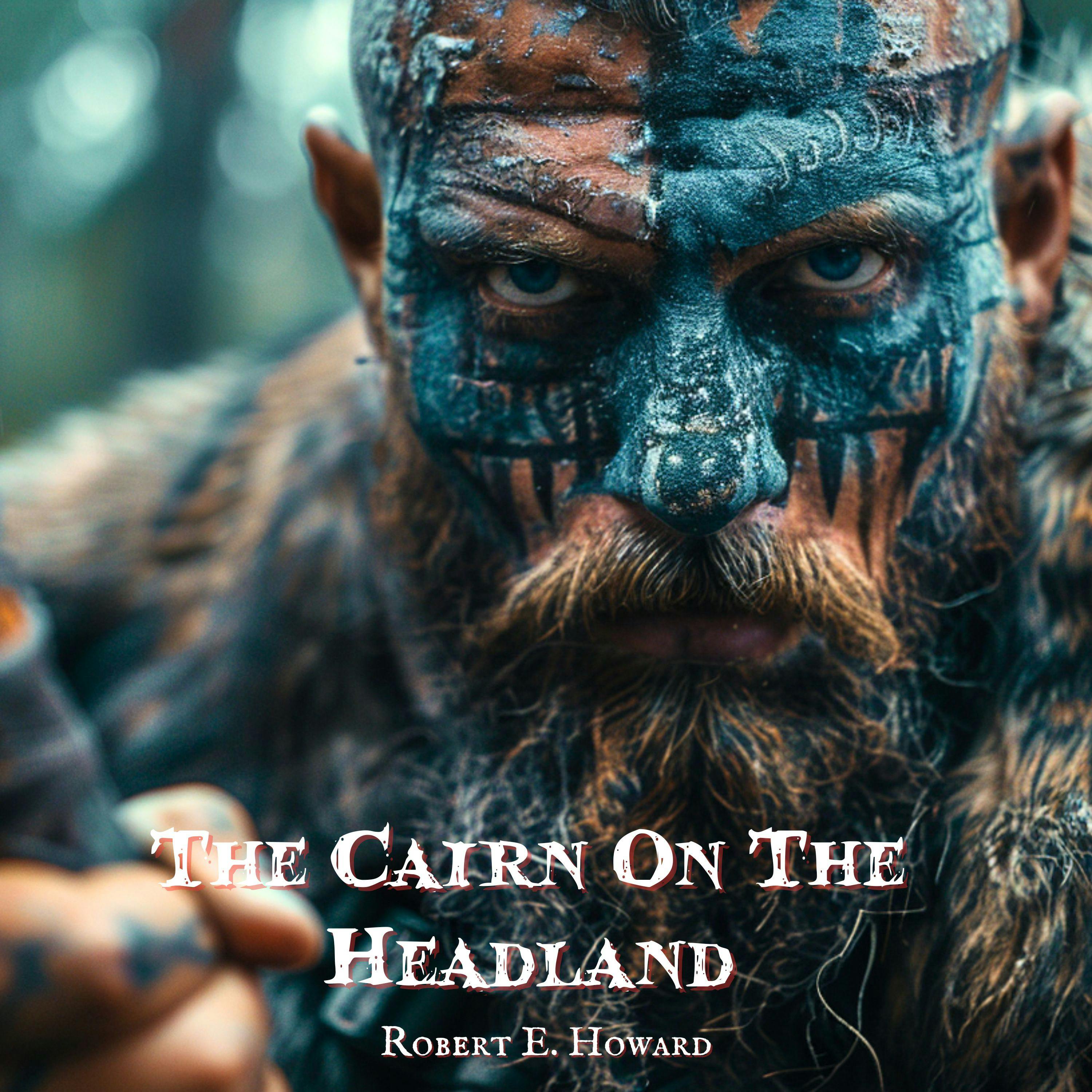 The Cairn on The Headland by Robert E. Howard