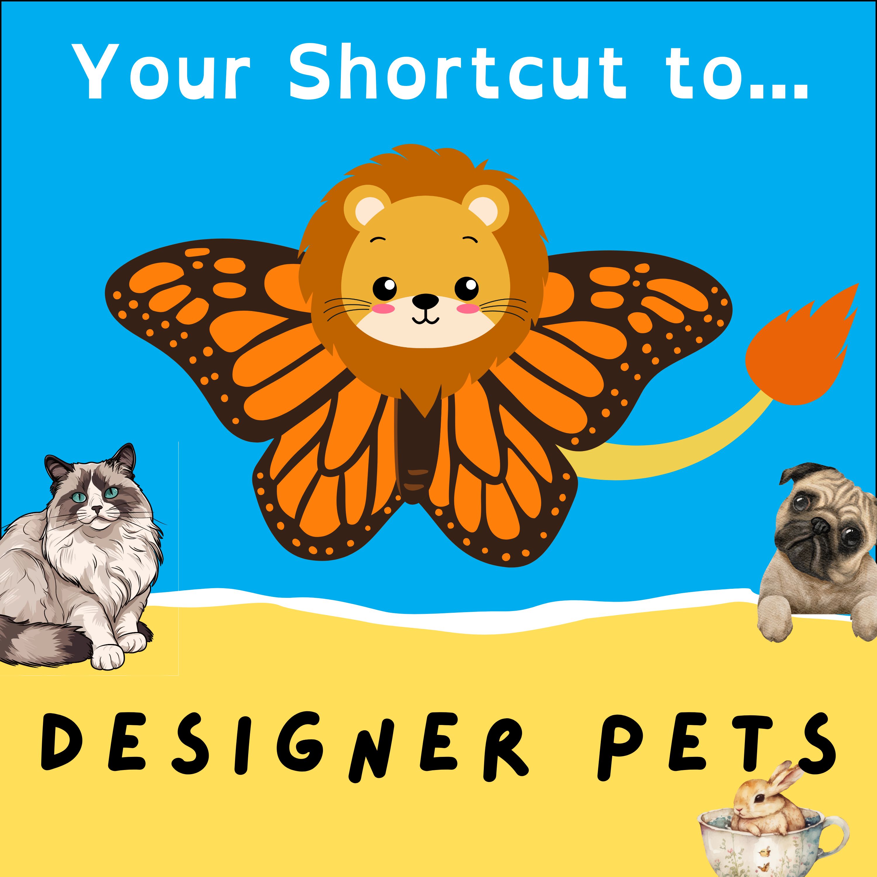 Designer Pets... Your Shortcut