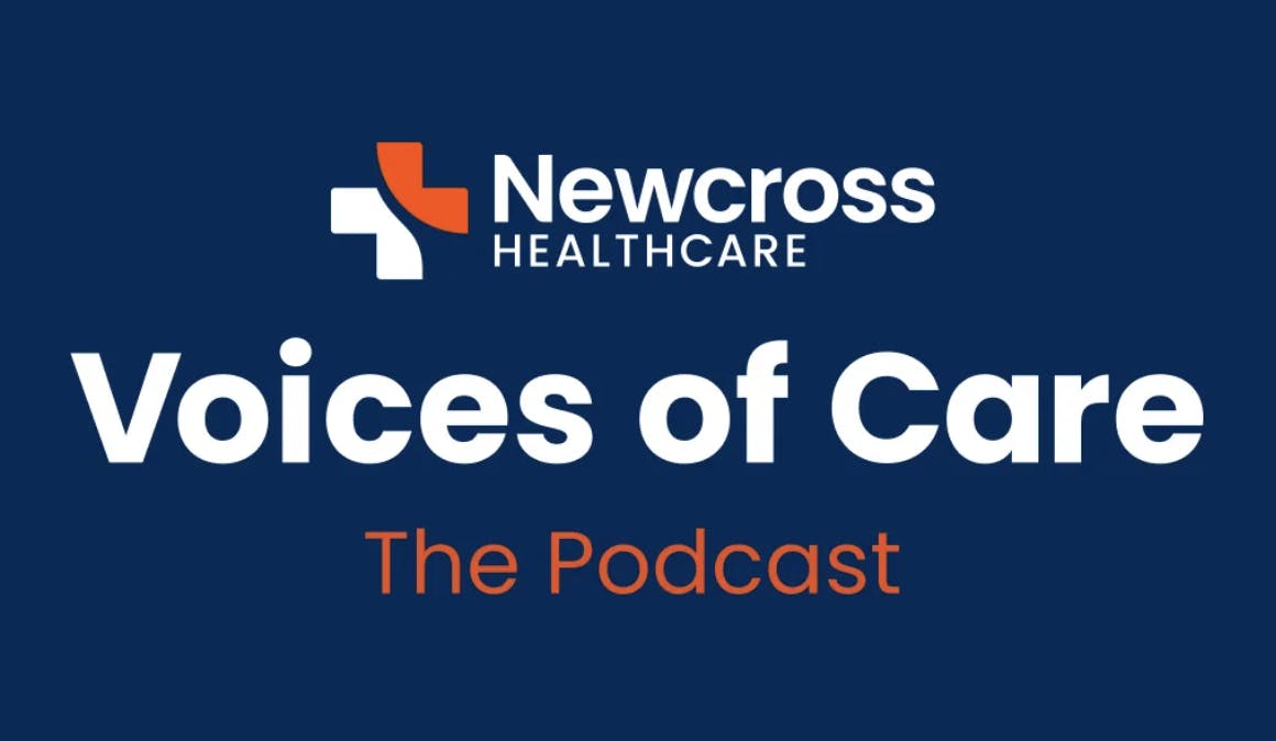Suhail Mirza, Newcross Healthcare presents Voices of Care discusses his new Podcast series