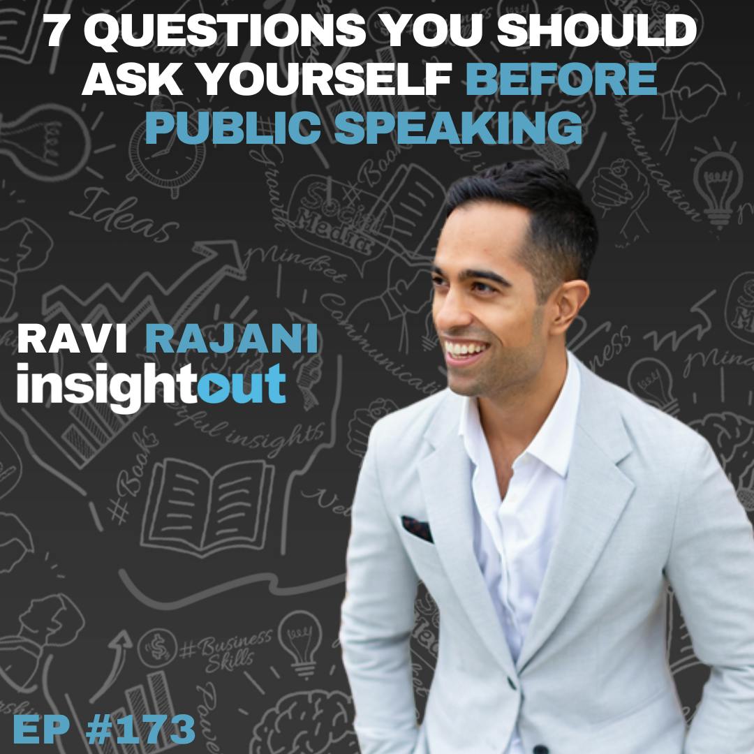 7 Questions You Should Ask Yourself Before Public Speaking - Ravi Rajani
