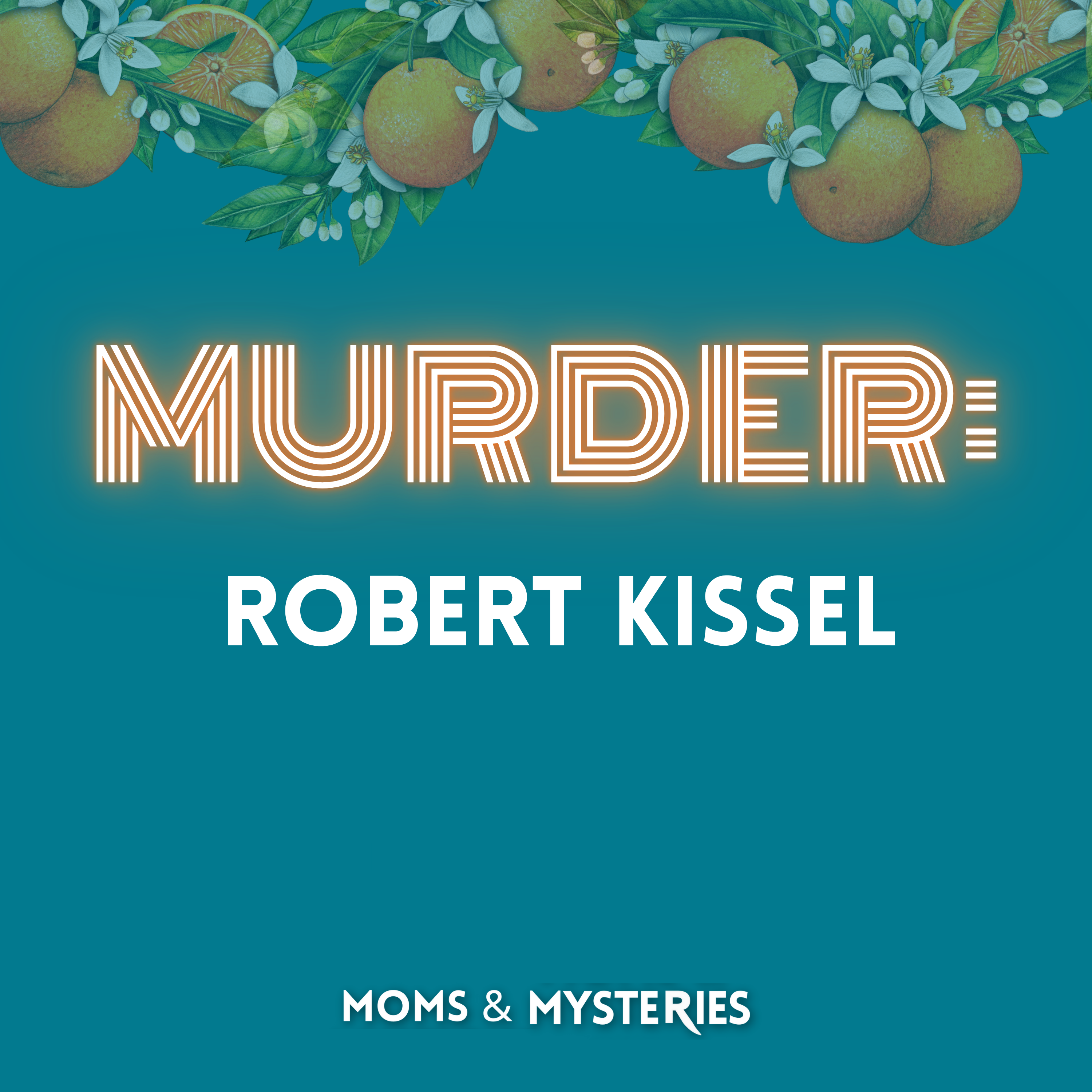 The Murder of Robert Kissel