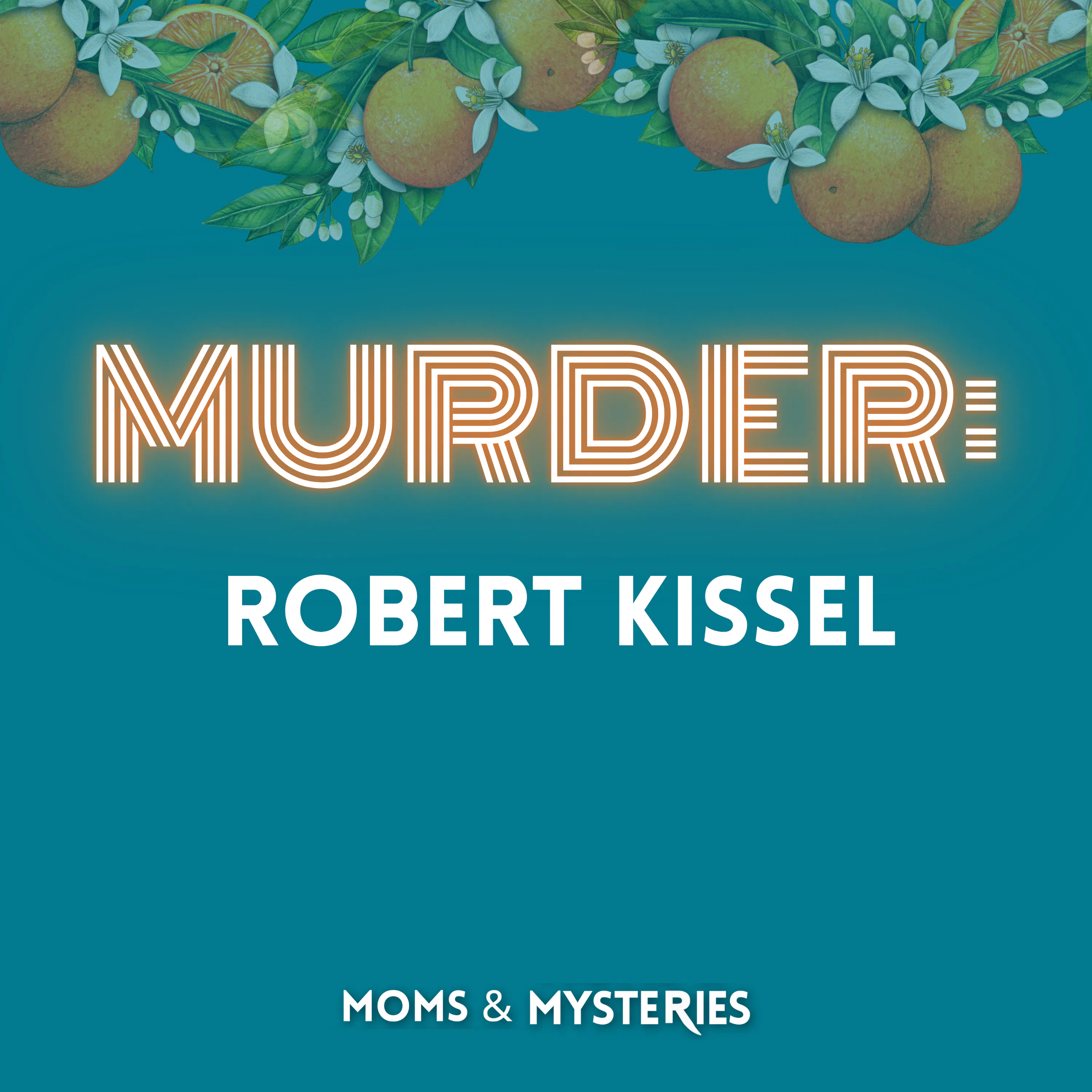 The Murder of Robert Kissel