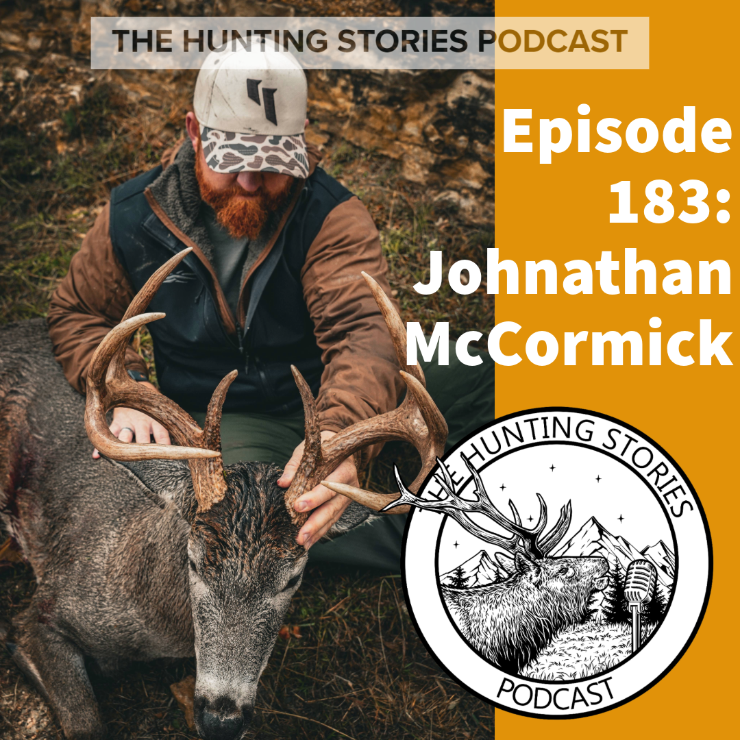 Ep 183 The Hunting Stories Podcast: Johnathan McCormick