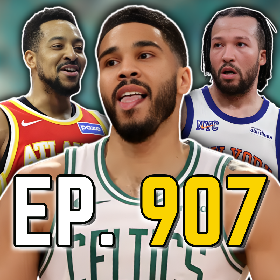 Episode 907: Potential Celtics Playoff Path Just Changed With Hawks Win Over Knicks