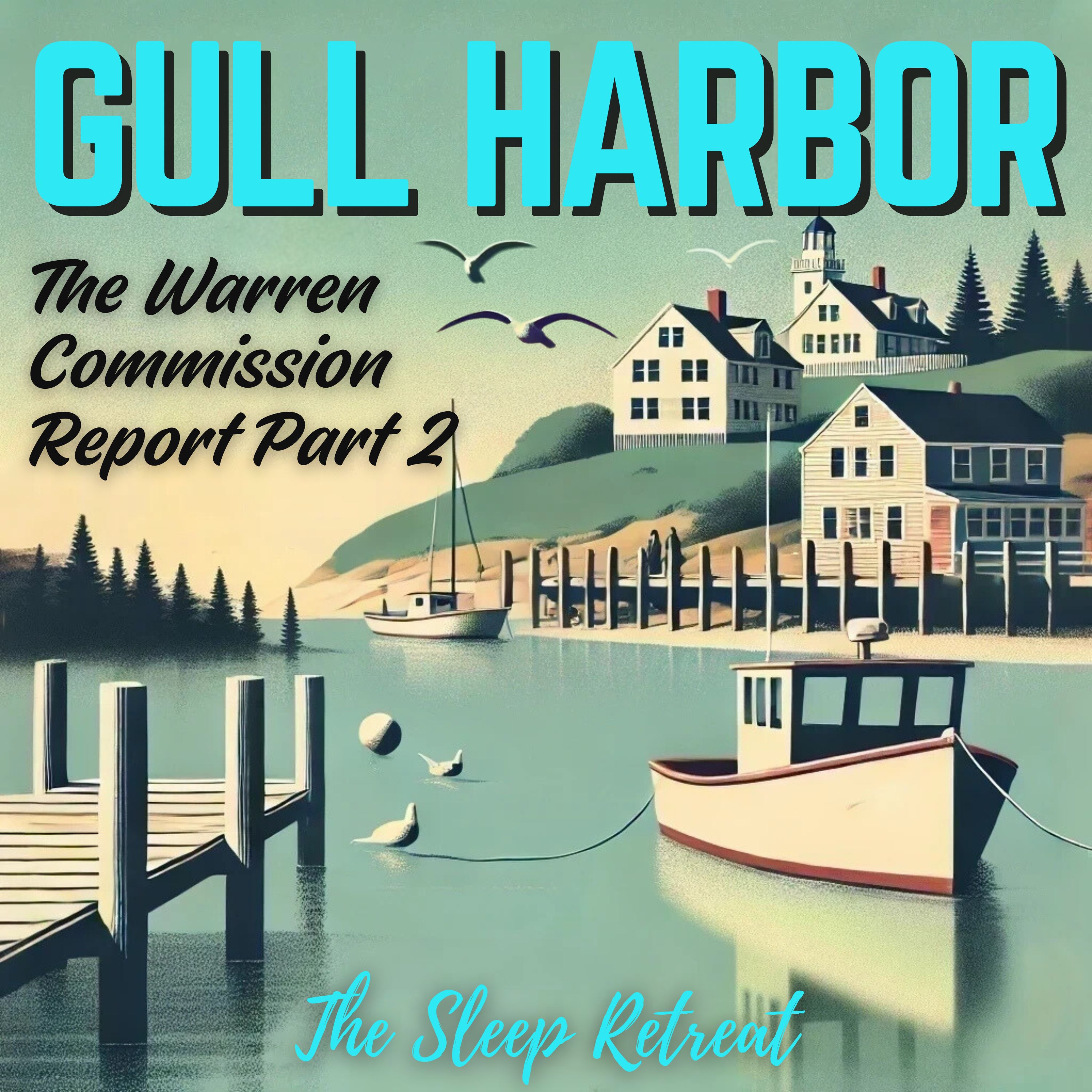 Gull Harbor: Warren Commission Sleep Story – Oswald, Russia & Marina (Part 2)