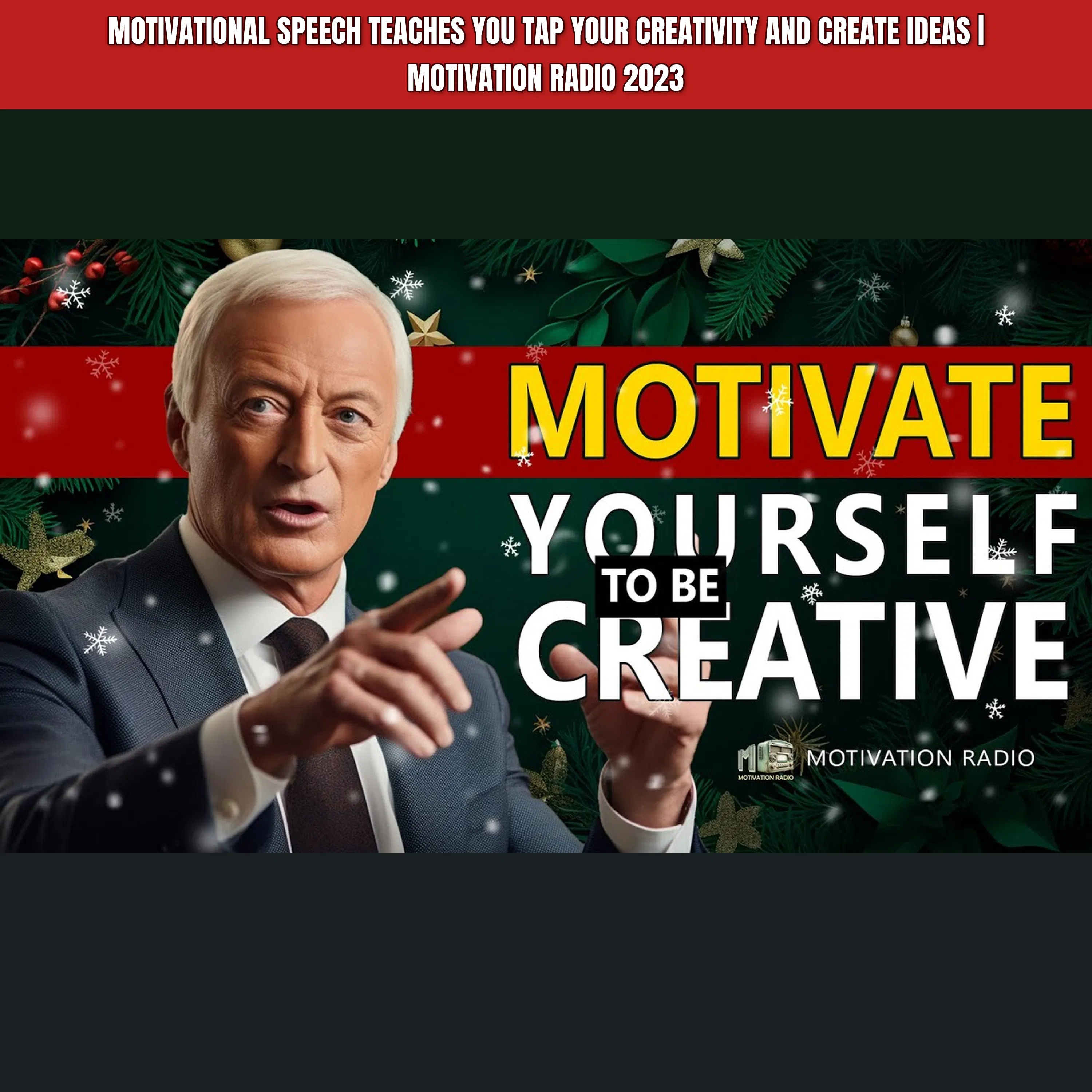 Motivational Speech Teaches You Tap Your Creativity And Create Ideas | Motivation Radio 2023