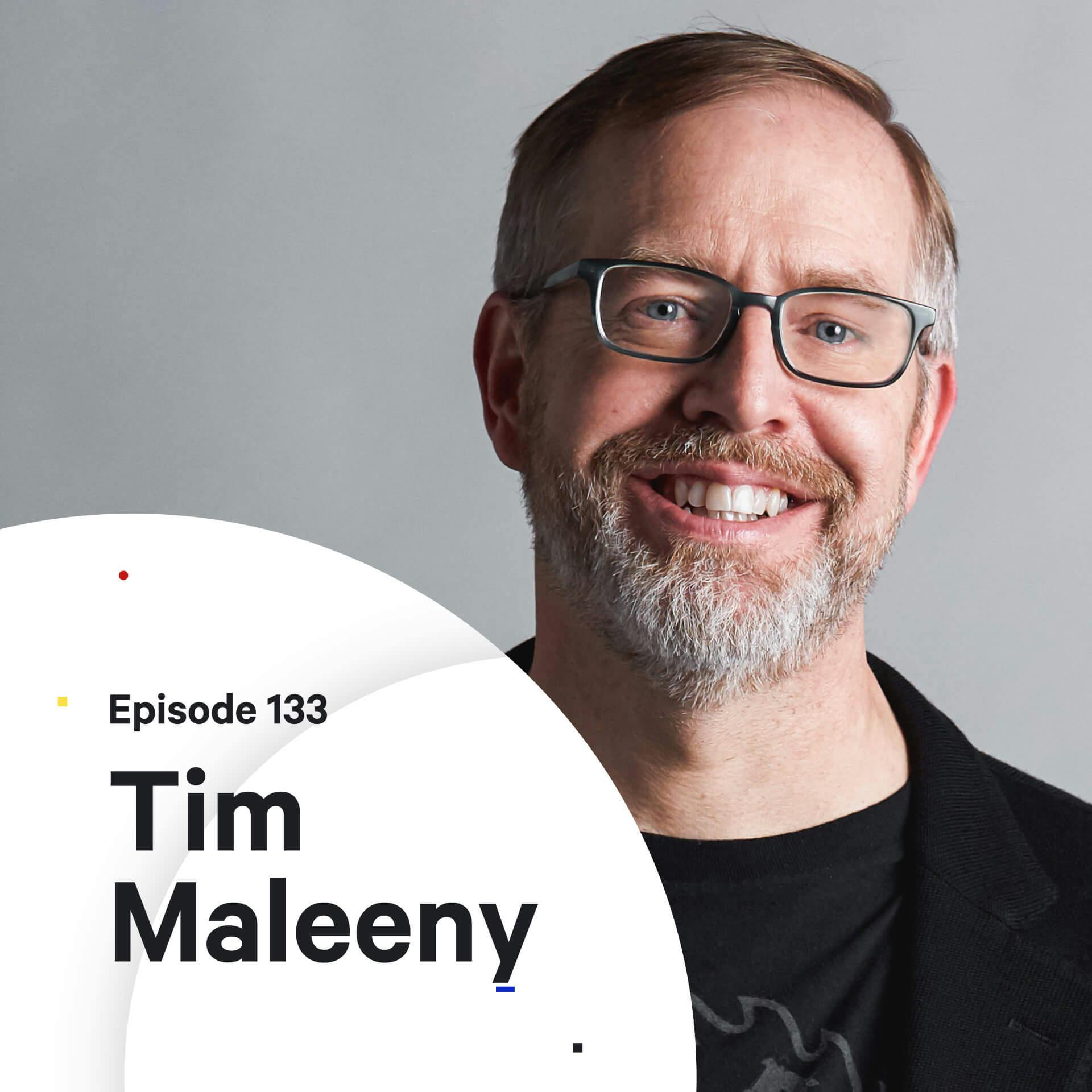 133 - Brand Strategy and Advertising — with Tim Maleeny