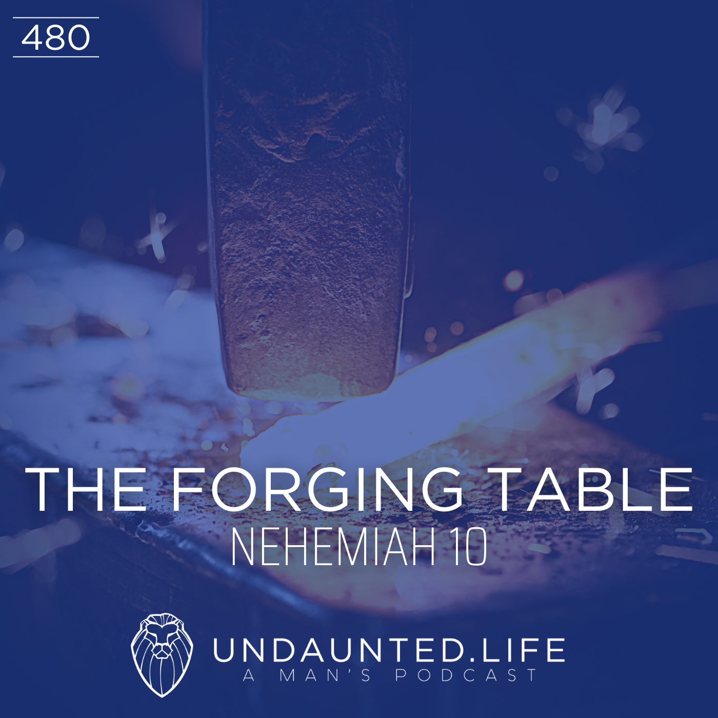 THE FORGING TABLE | Nehemiah 10 (Ep. 480)