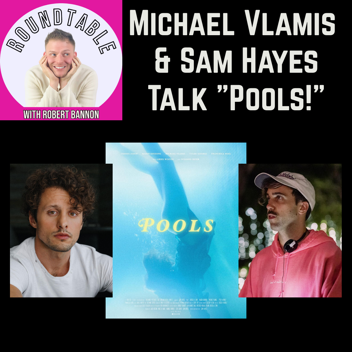 Actor Michael Vlamis & Director/Writer Sam Hayes Talk The New Feature "Pools!"