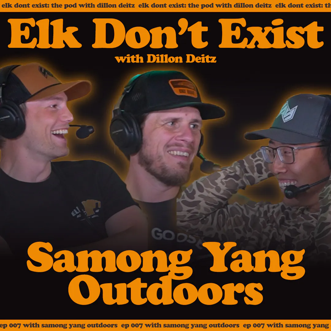 Samong Yang Outdoors - Elk Don't Exist: The Pod! with Dillon Deitz episode artwork