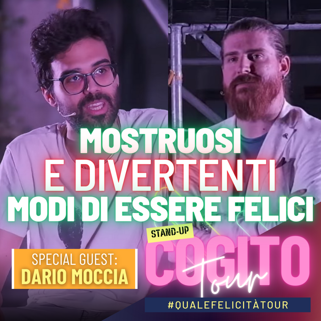 I Mostri e i divertimenti che ci rendono felici - con Dario Moccia (Stand-Up Cogito Tour)