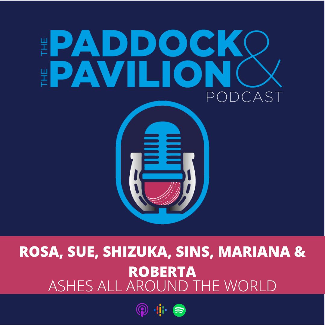 The Paddock and The Pavilion - The Horse Racing and Cricket Podcast