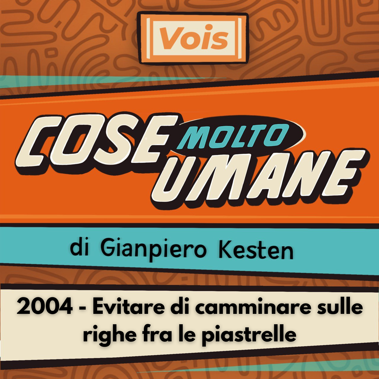 2004 - Evitare di camminare sulle righe fra le piastrelle