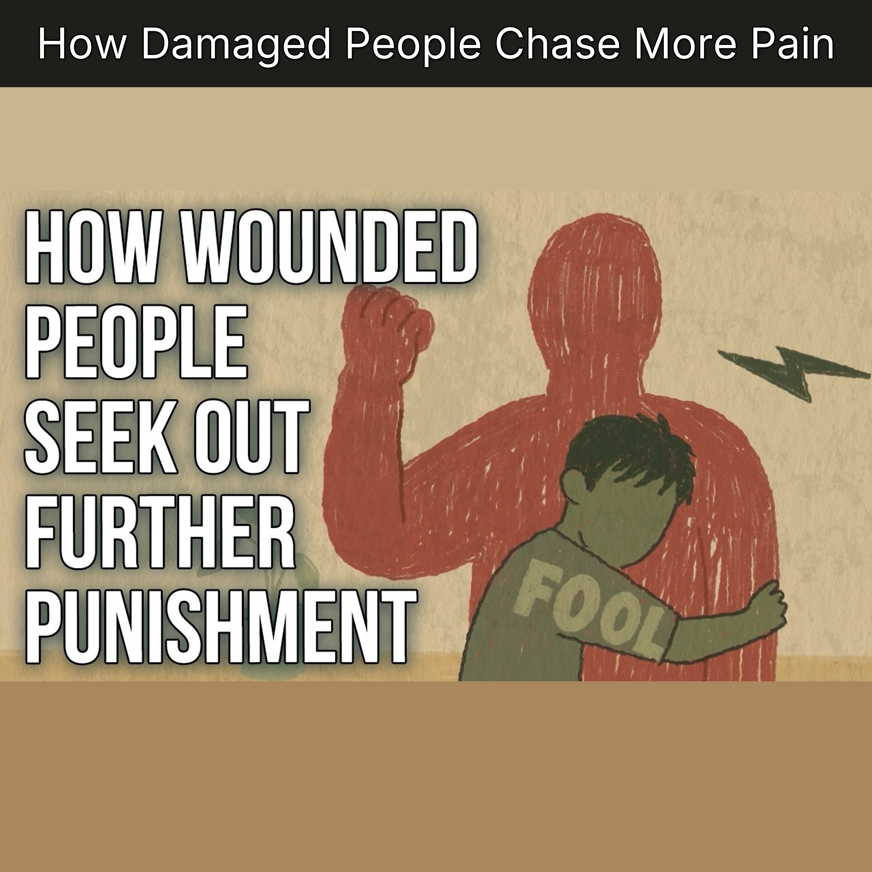 How Damaged People Chase More Pain