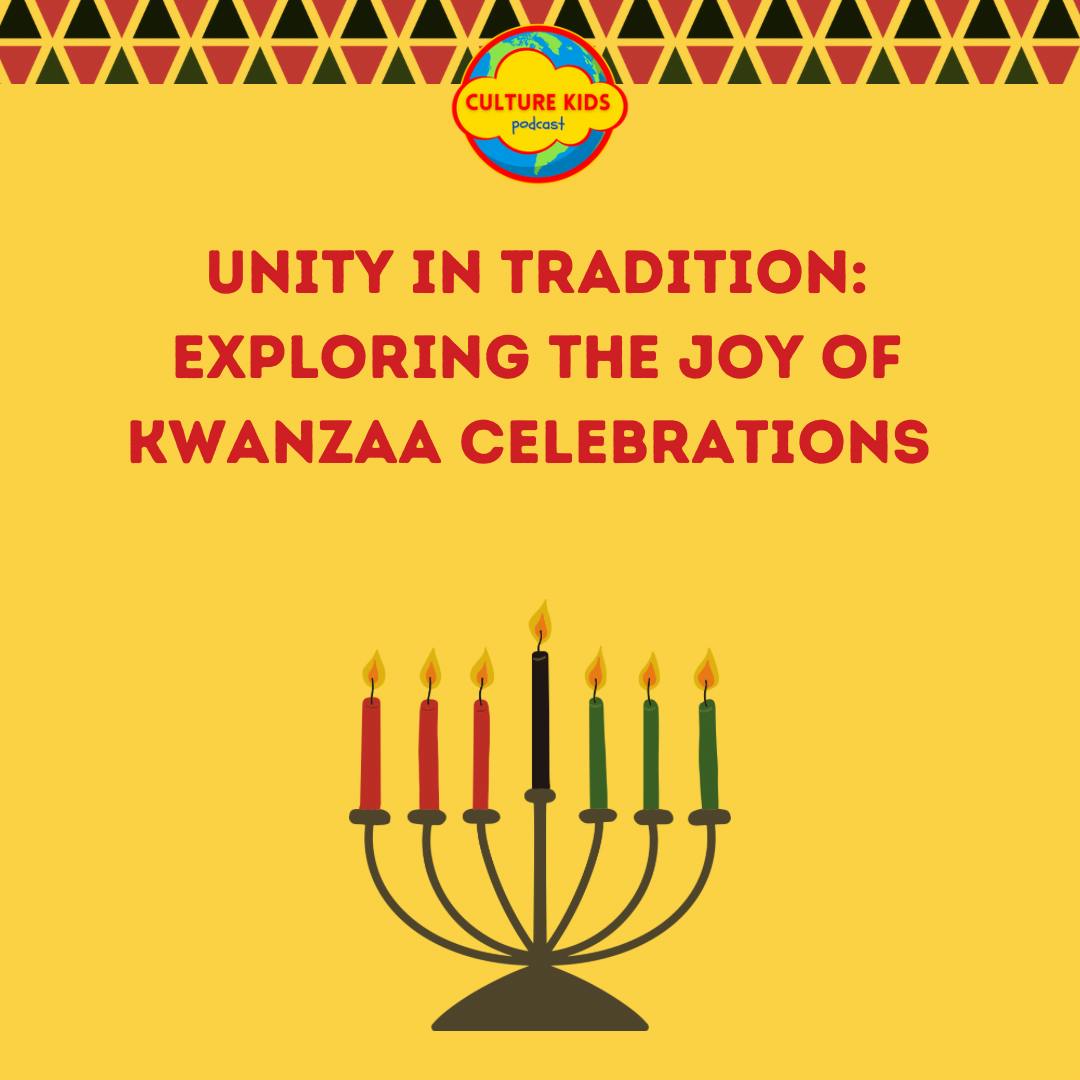 [ARCHIVE EPISODE] Unity in Tradition: Exploring the Joy of Kwanzaa Celebrations