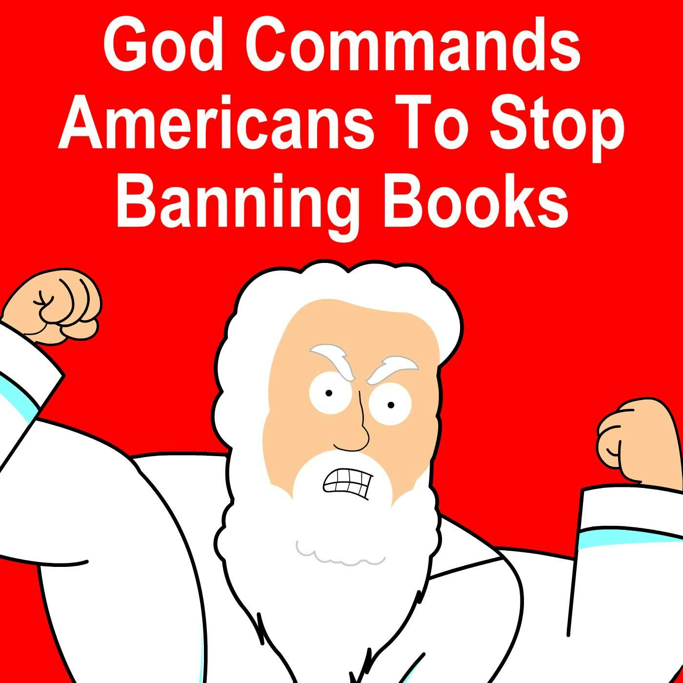 God Commands Americans To Stop Banning Books