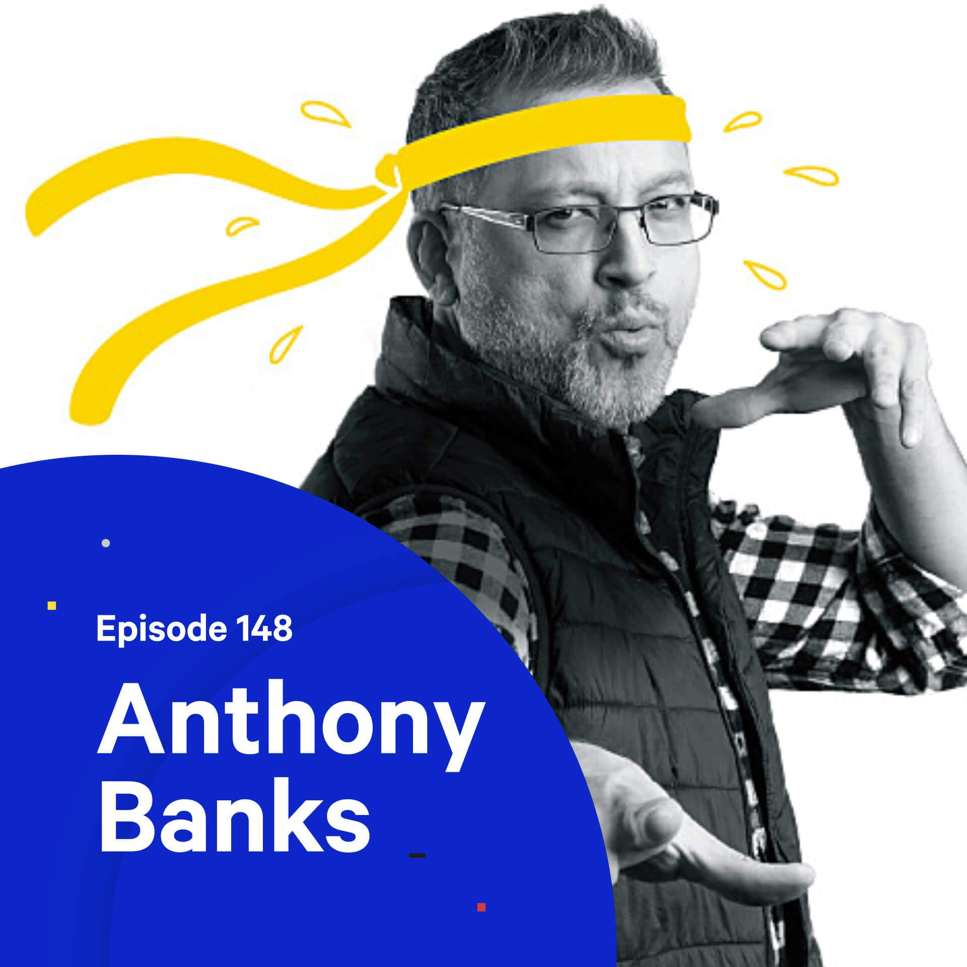 148 - Golden Handcuffs — with Anthony Banks