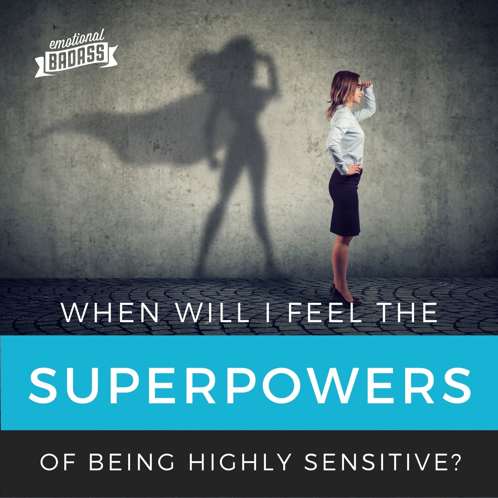 When will I feel the Superpowers of High Sensitivity?
