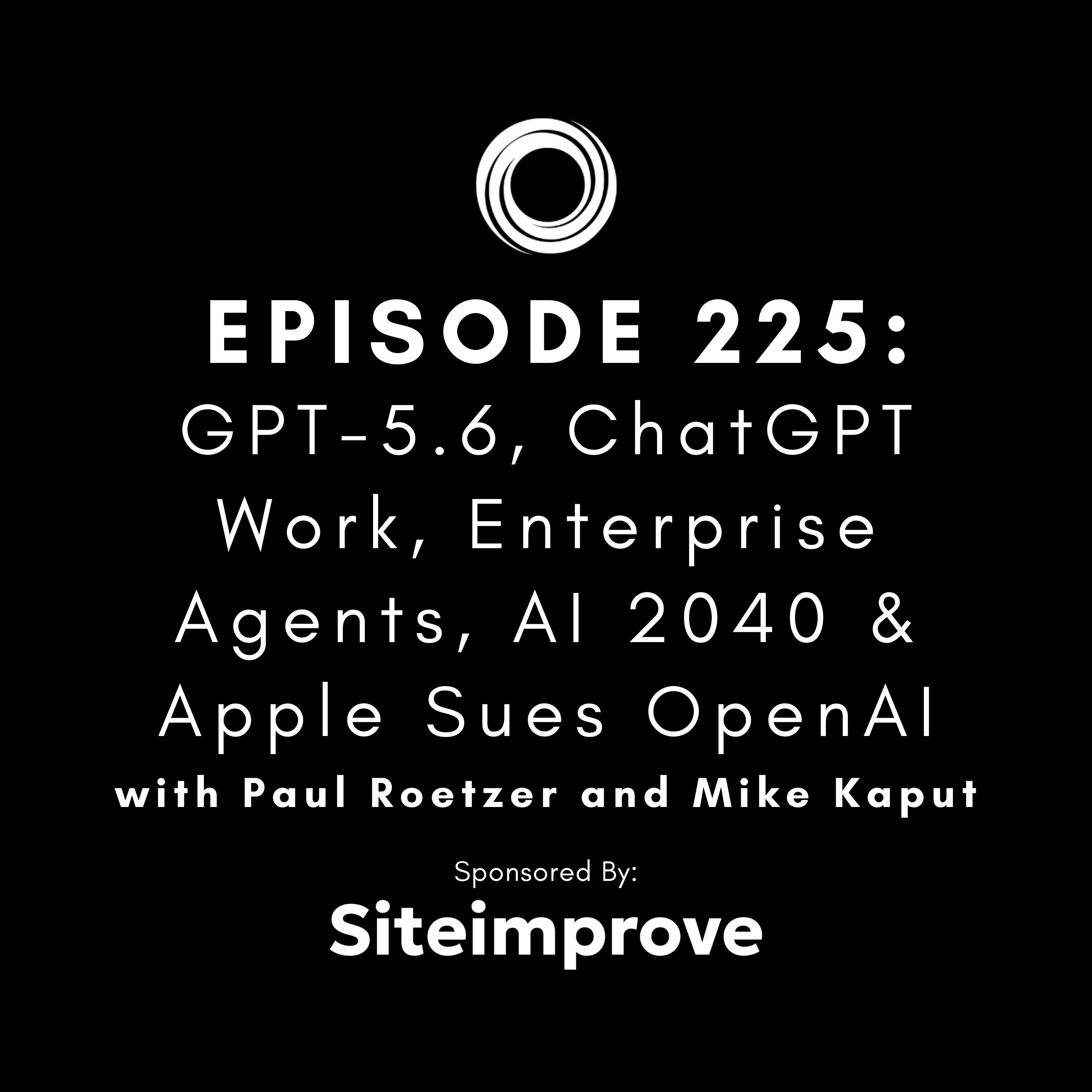 #225: GPT-5.6, ChatGPT Work, Enterprise Agents, AI 2040 & Apple Sues OpenAI thumbnail