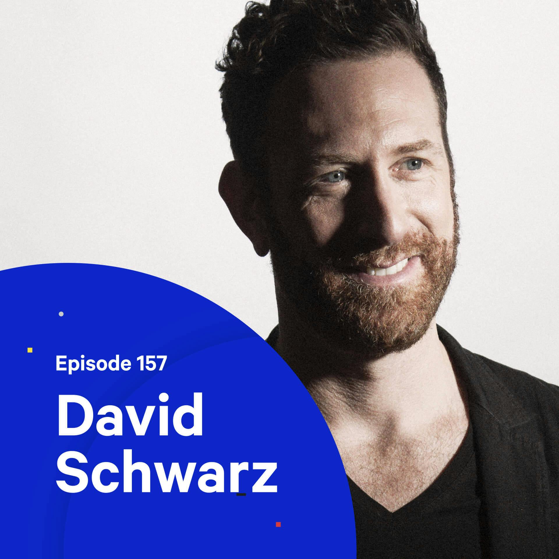 157 - What is experience design? — with David Schwarz