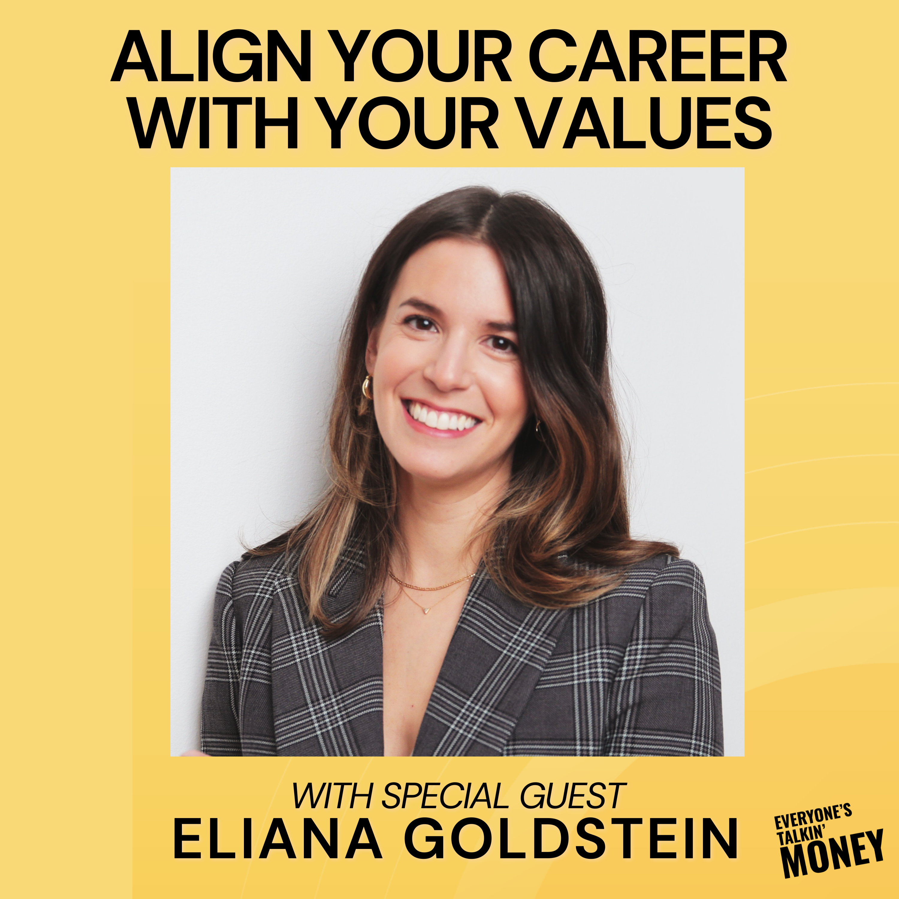 Breaking Free from Golden Handcuffs: How to Align Your Career with Your Values and Financial Goals with Eliana Goldstein