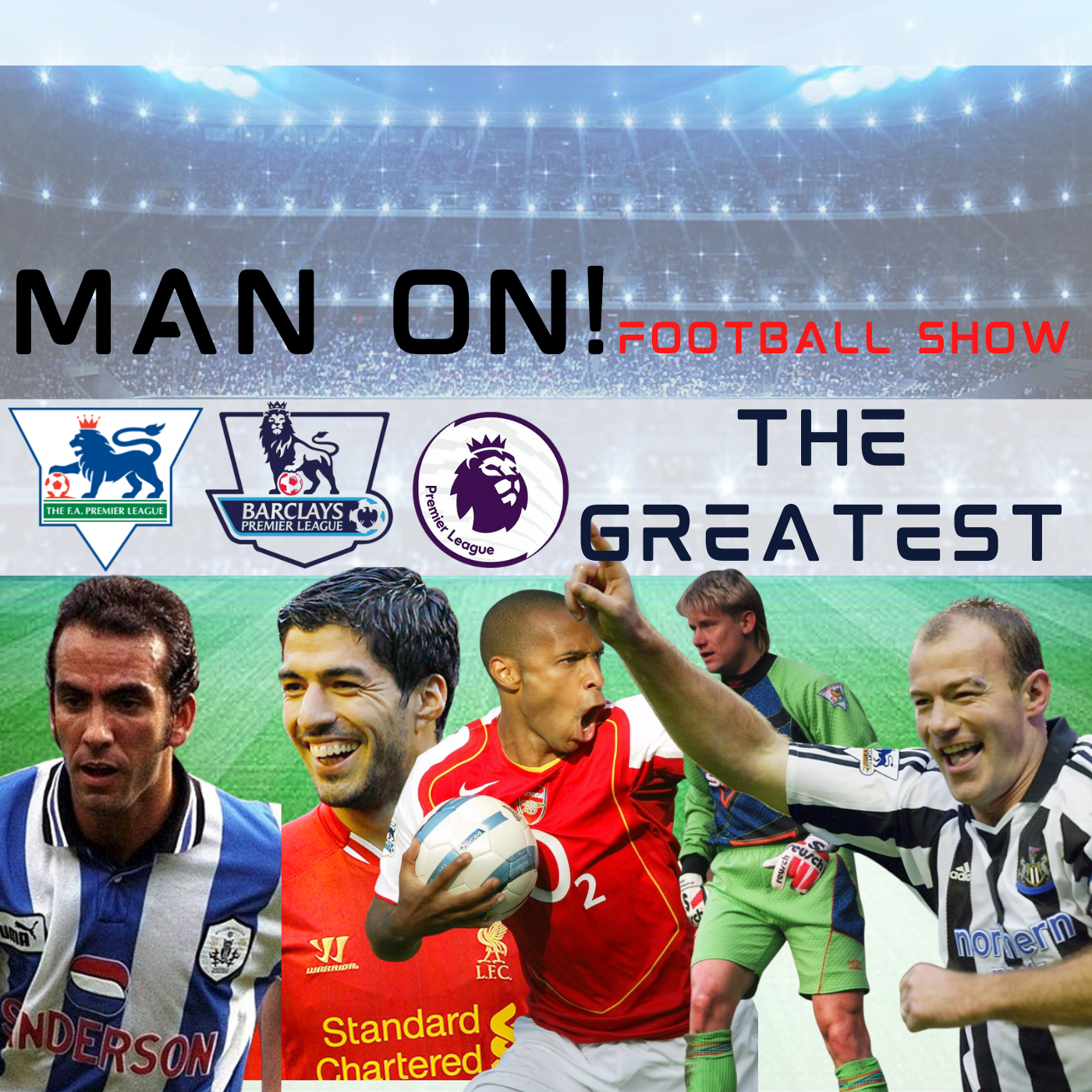 Premier League Greatest | Man On Football Show episode artwork