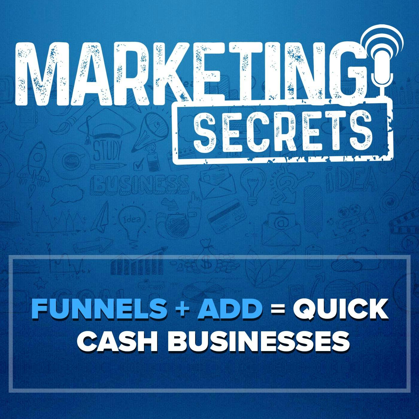 Funnels + ADD = Quick Cash Businesses