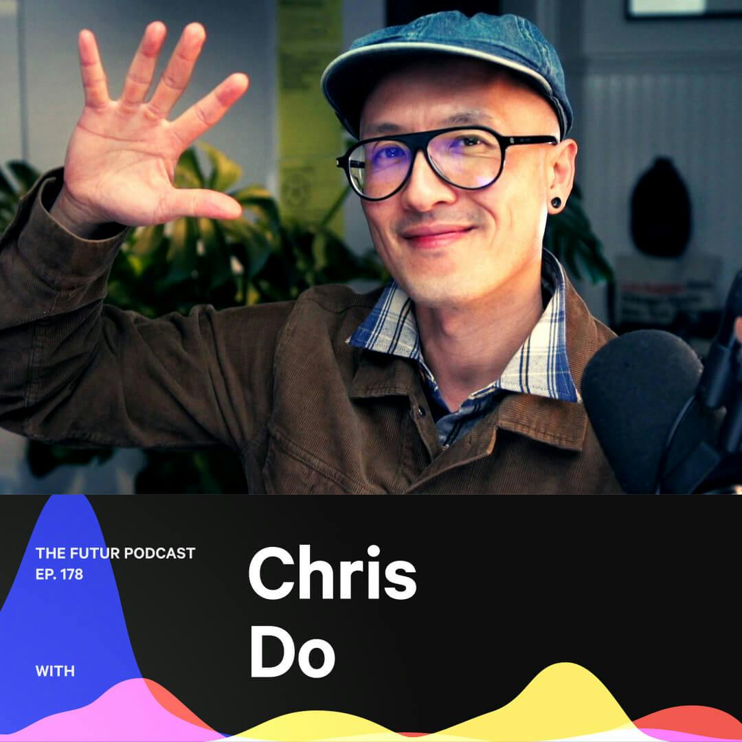 178 - Just Do The Work (Pt. 3 of 3) — with Chris Do