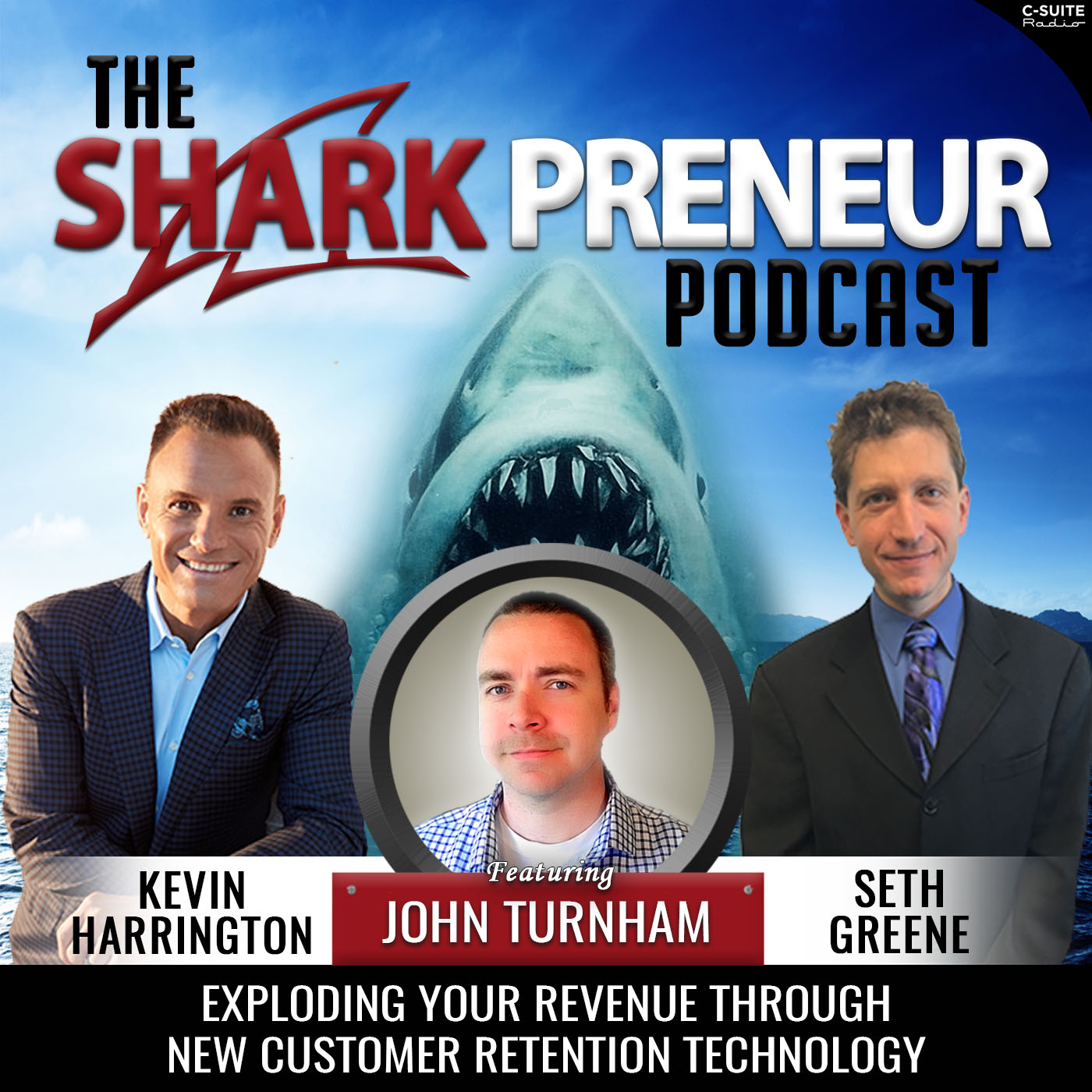 810: Exploding Your Revenue Through New Customer Retention Technology with John Turnham