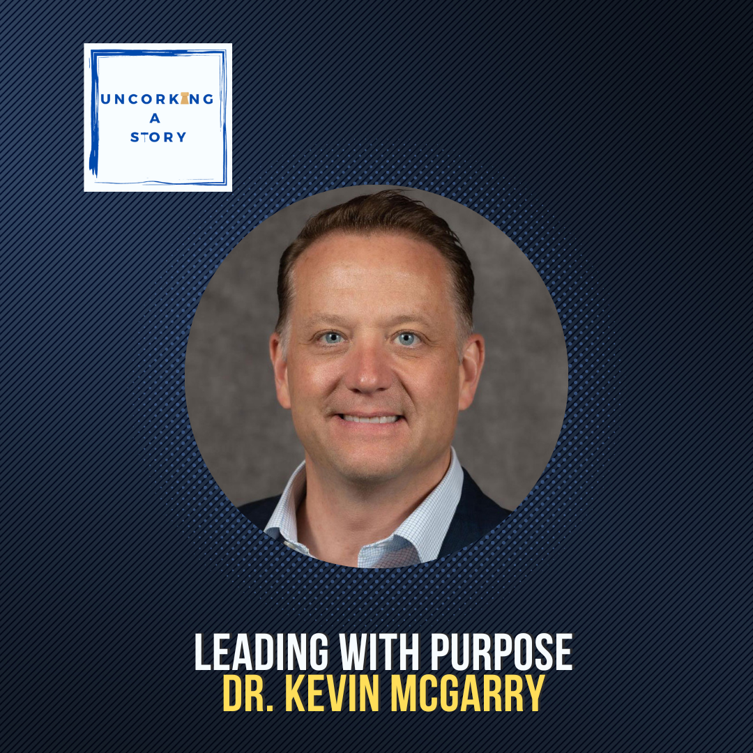 Leading with Purpose: Dr. Kevin McGarry on Leadership, Life, and Lessons episode artwork