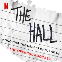 The Hall: Honoring The Greats of Stand Up | The Official Podcast
