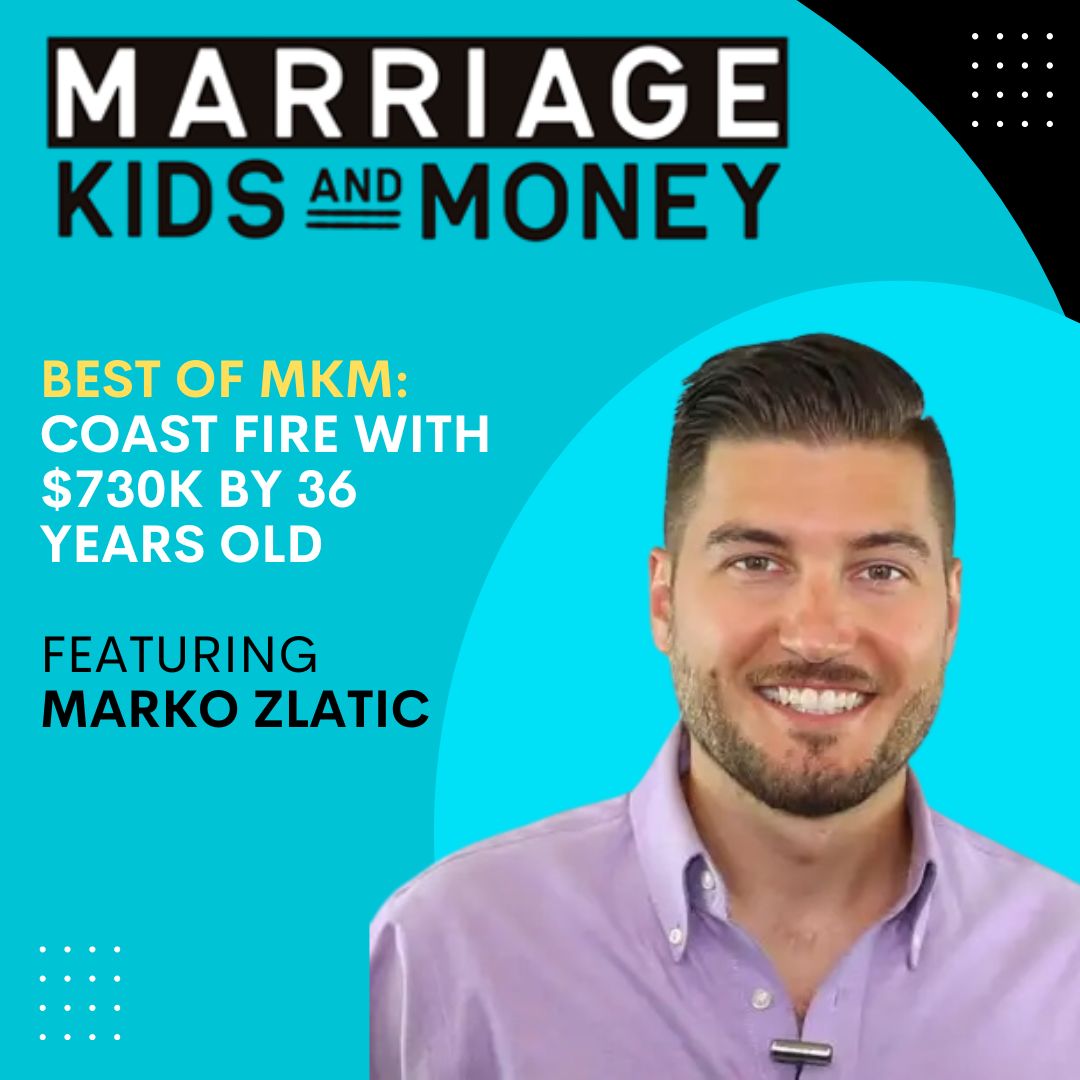 Coast FIRE w/ $730k by 36 | Marko Zlatic of Whiteboard Finance (BEST OF MKM)