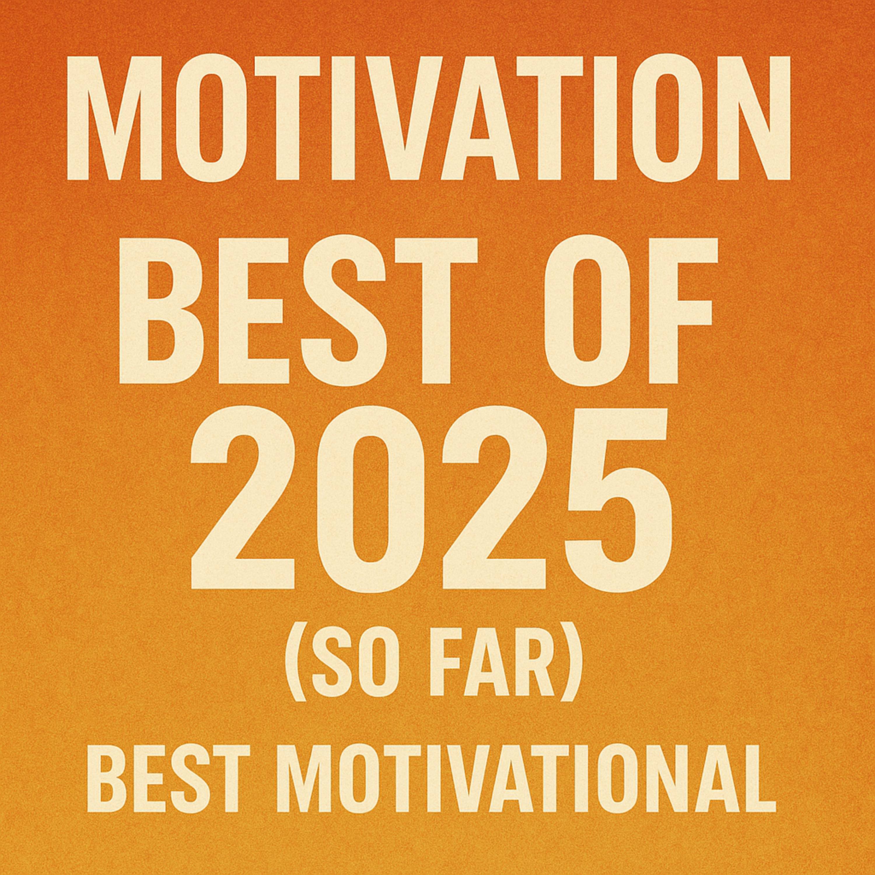 MOTIVATION BEST OF 2025 (So Far)   Best Motivational  - Speeches Compilation 2 Hours Long