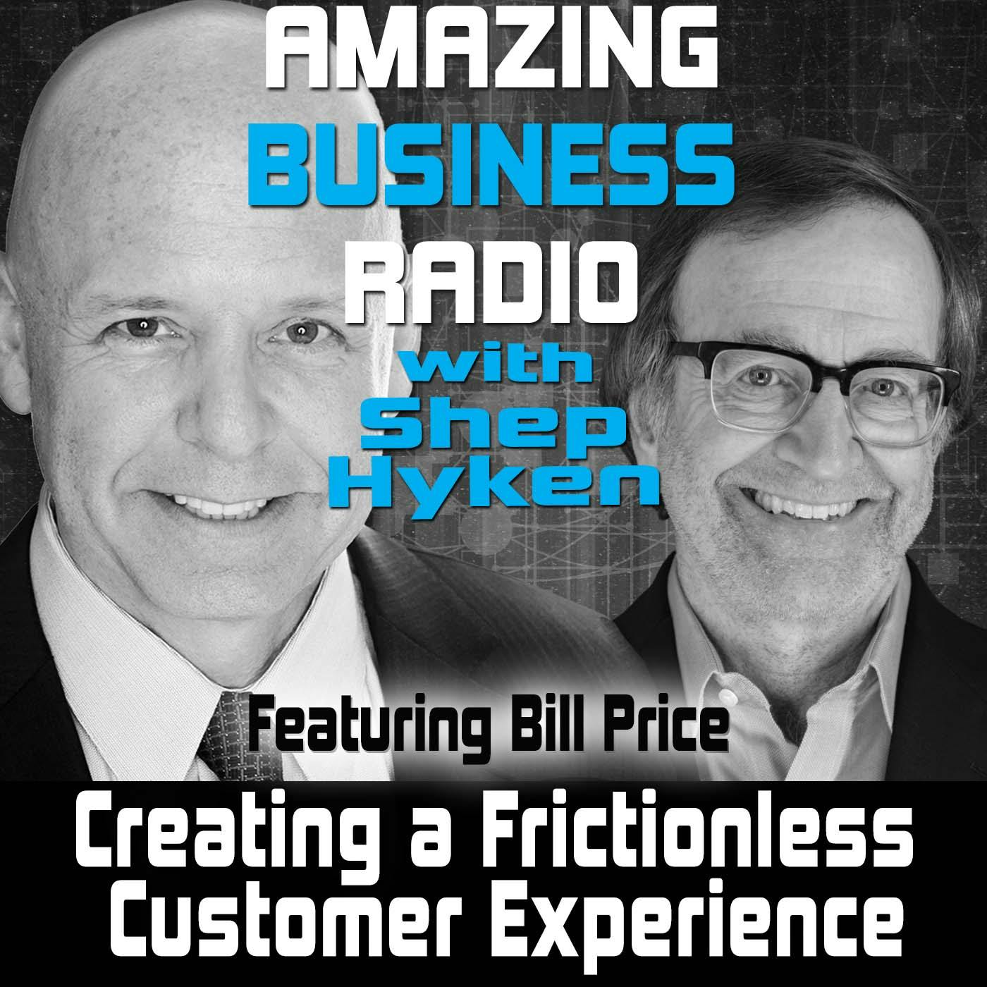 Creating a Frictionless Customer Experience Featuring Bill Price