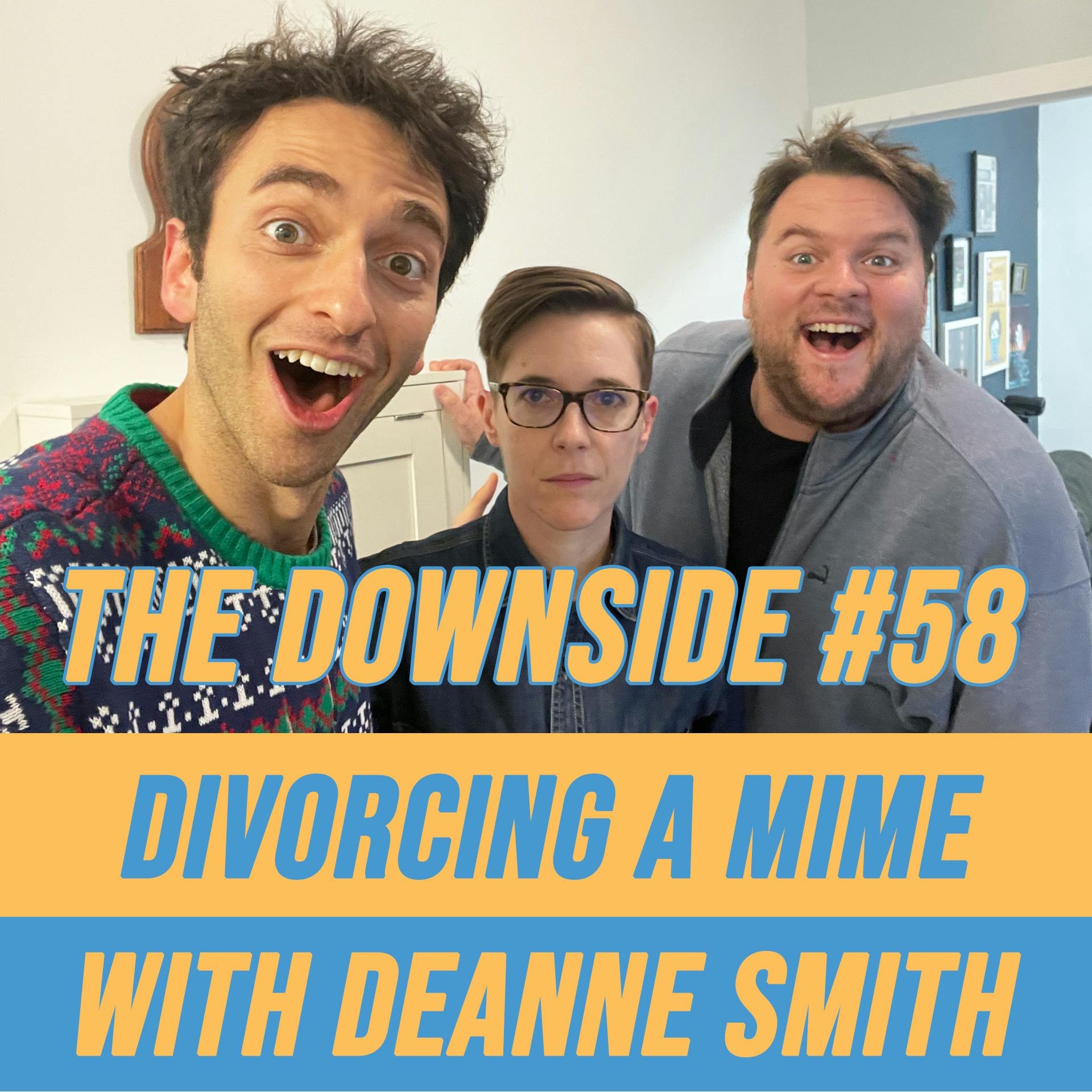 #58 Divorcing a Mime with DeAnne Smith