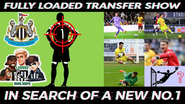 💰FULLY LOADED TRANSFER SHOW - No.1️⃣ Goalkeeper Newcastle United 🧤 episode artwork